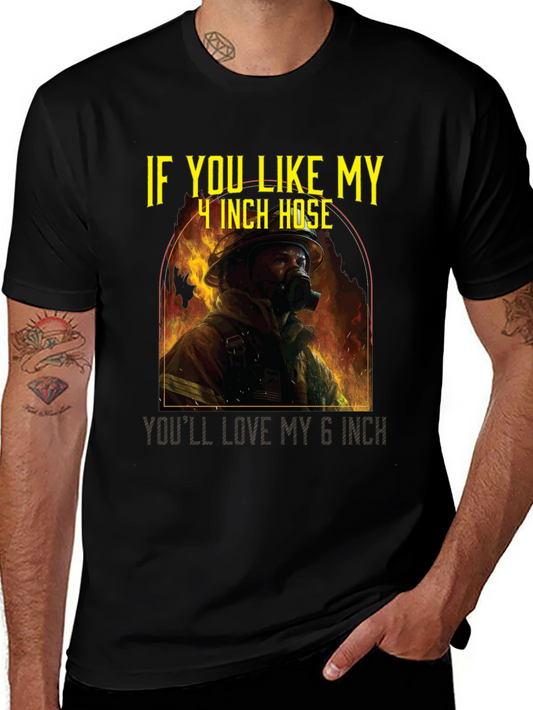 Firefighter Humor T-Shirt - 4 Inch Hose