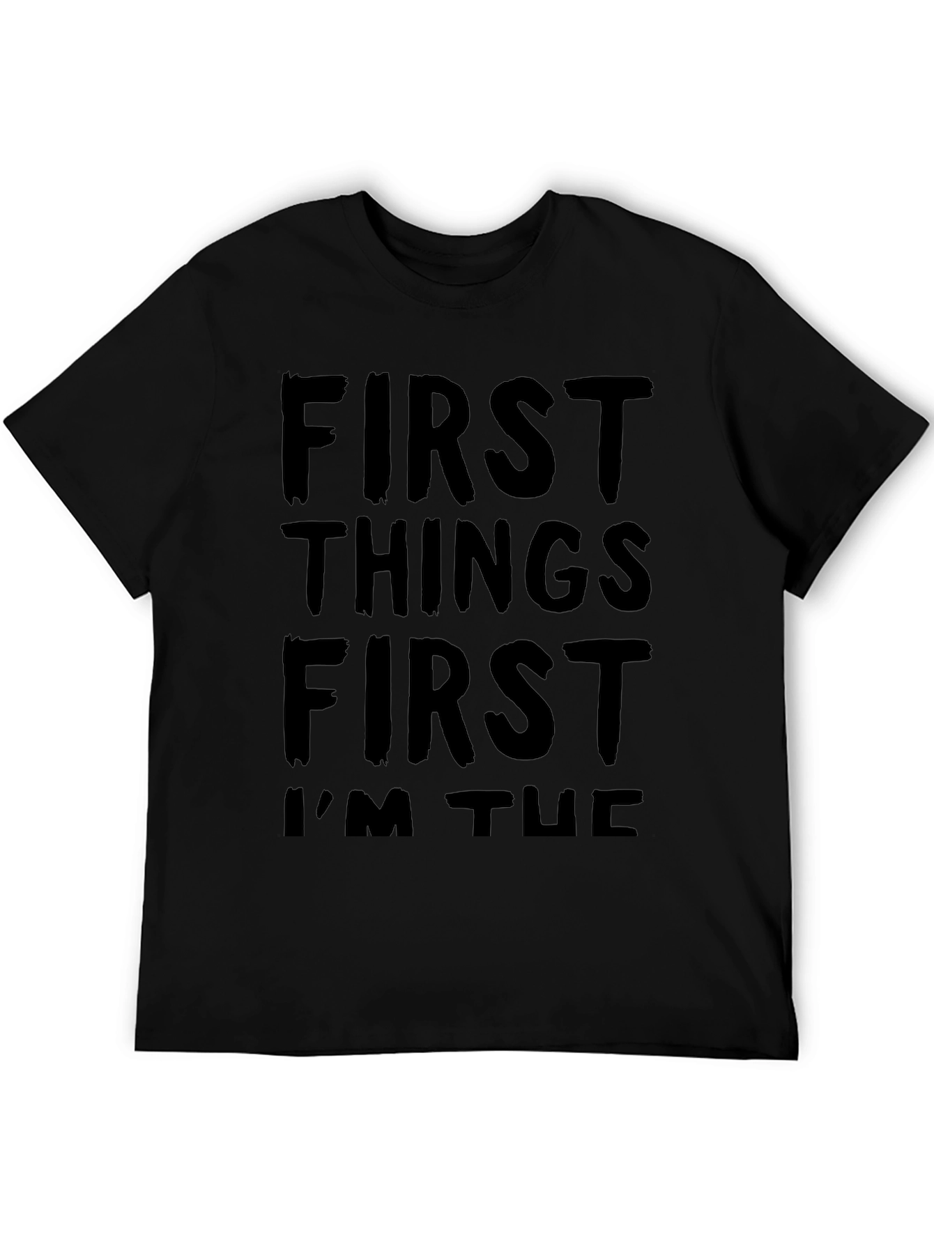 First Things First Mens Graphic T-Shirt