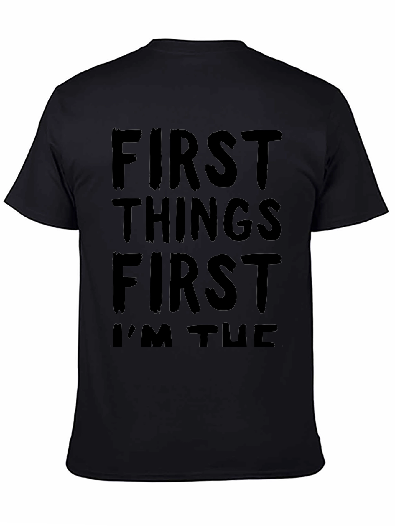 First Things First Mens Graphic T-Shirt