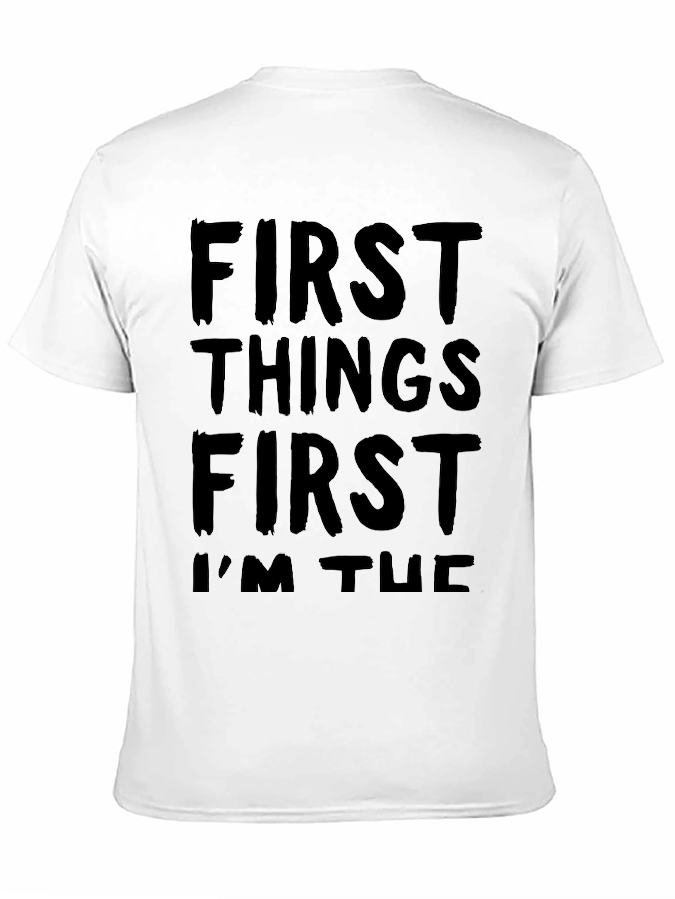 First Things First Mens Graphic T-Shirt