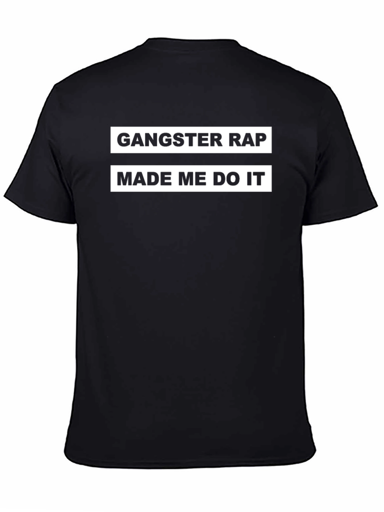 Gangster Rap Made Me Do It T-Shirt
