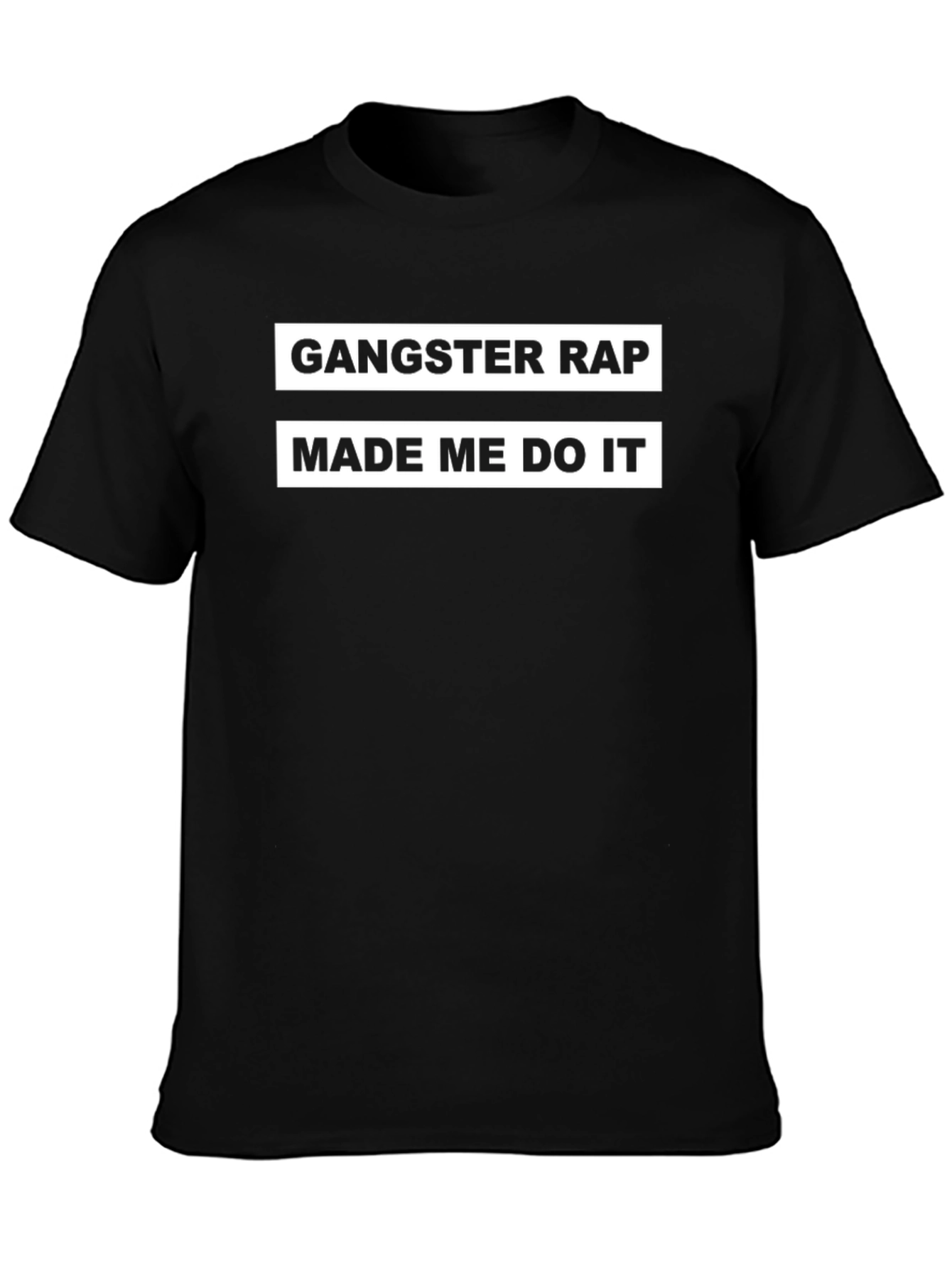 Gangster Rap Made Me Do It T-Shirt
