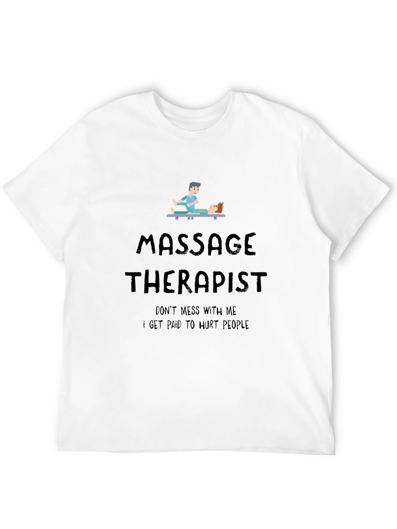 Massage Therapist T-Shirt - Funny & Relaxing!