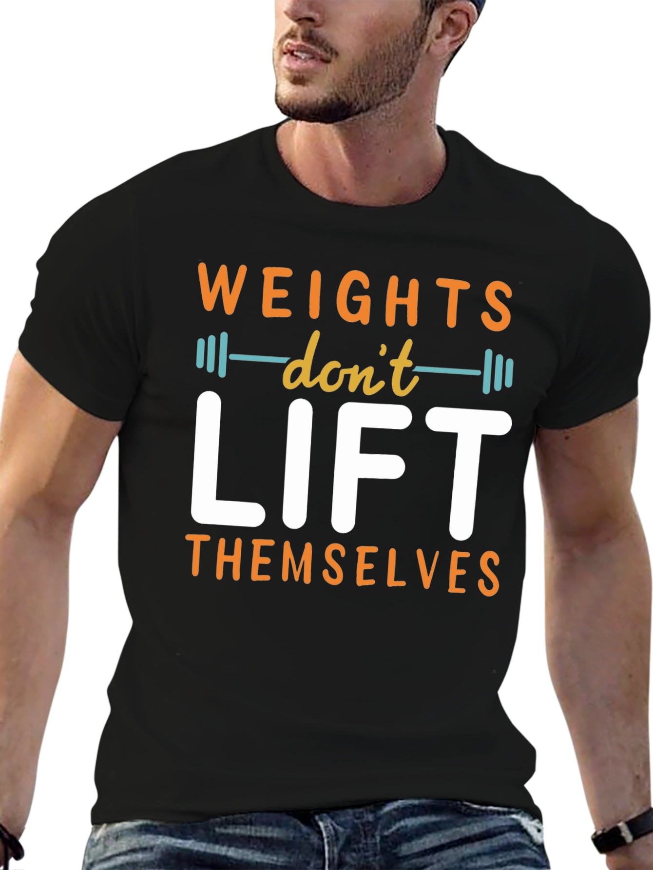 Weights Dont Lift Themselves Graphic T-Shirt