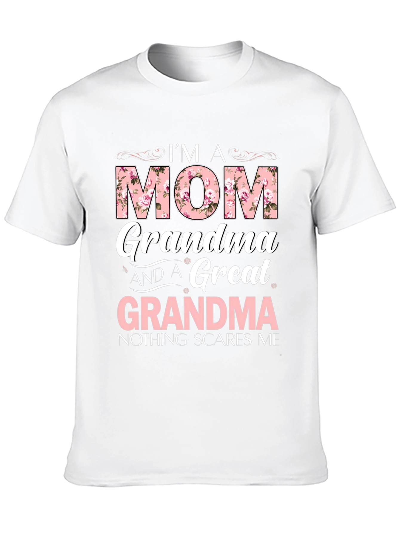 Im a Mom Grandma Great Grandma Graphic T-Shirt