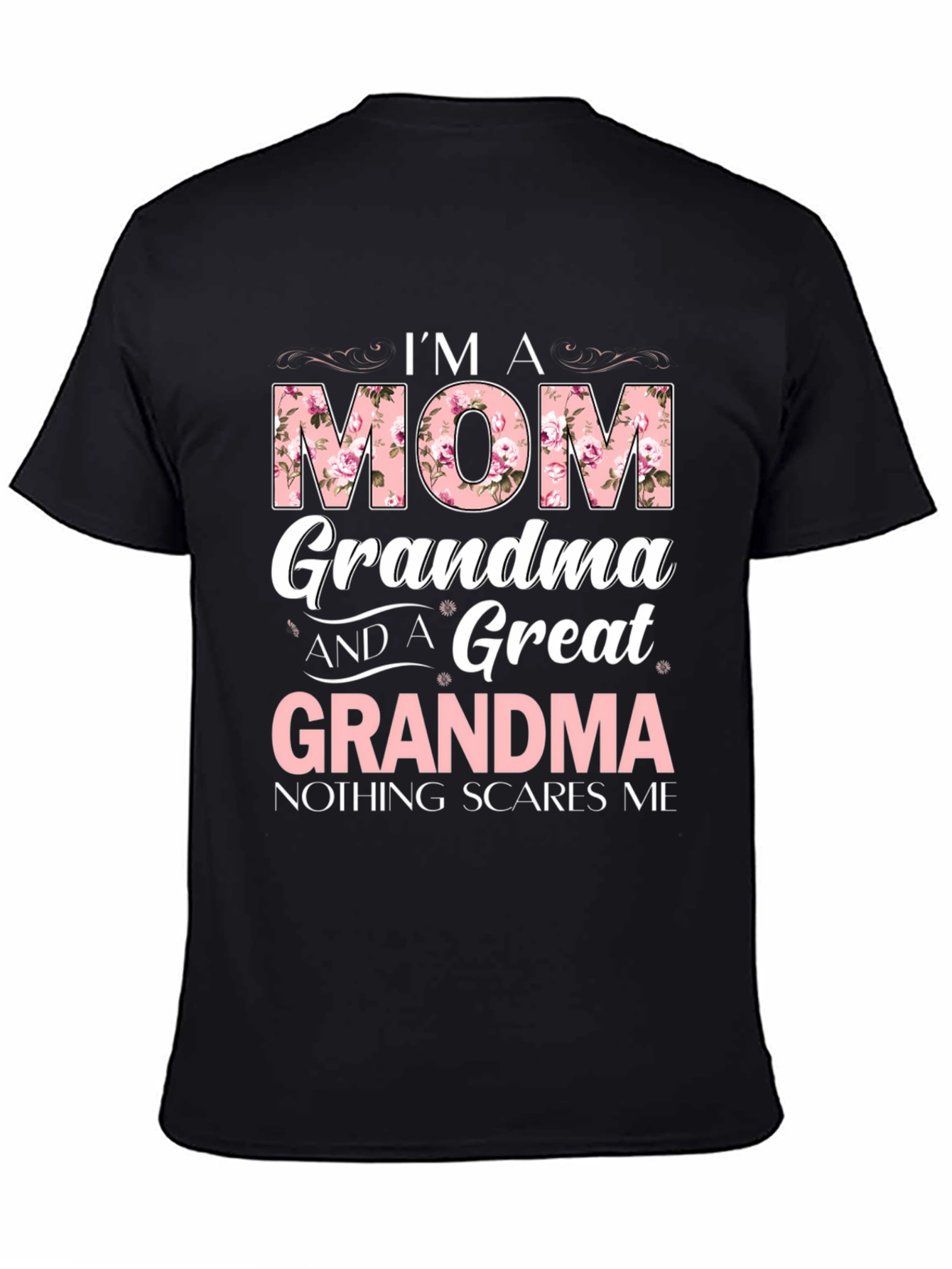 Im a Mom Grandma Great Grandma Graphic T-Shirt