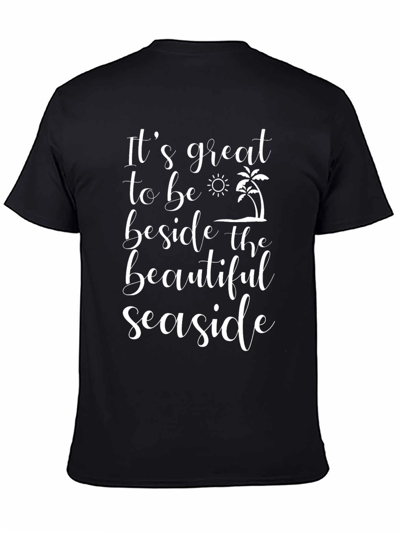 Beach Seaside T-Shirt: Great Seaside Life!