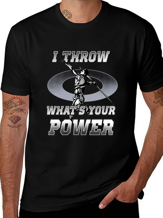 I Throw Whats Your Power T-Shirt - Athletic Tee