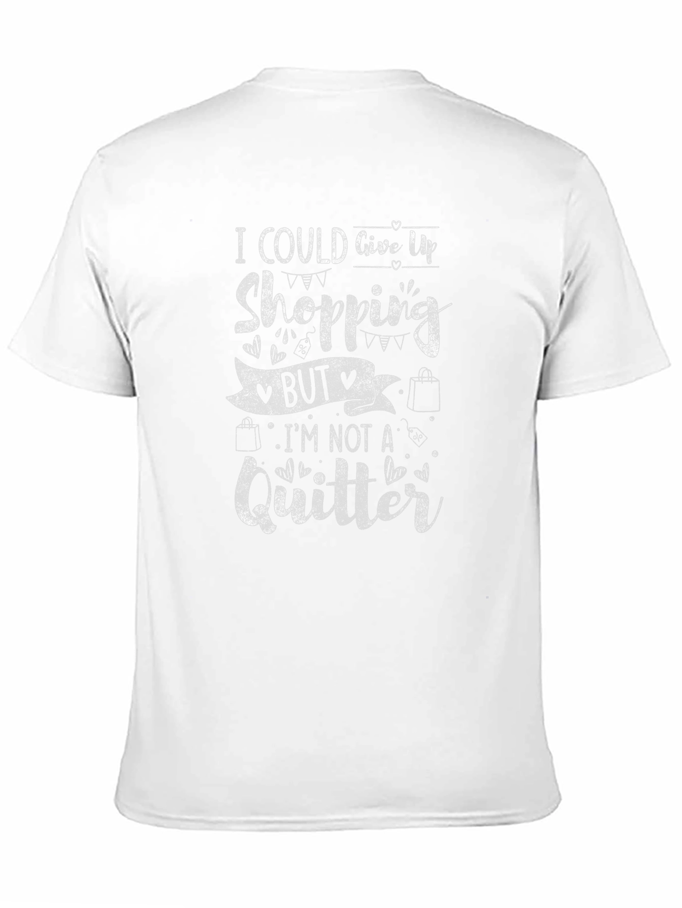 Shopping Lover T-Shirt: Im Not a Quitter!