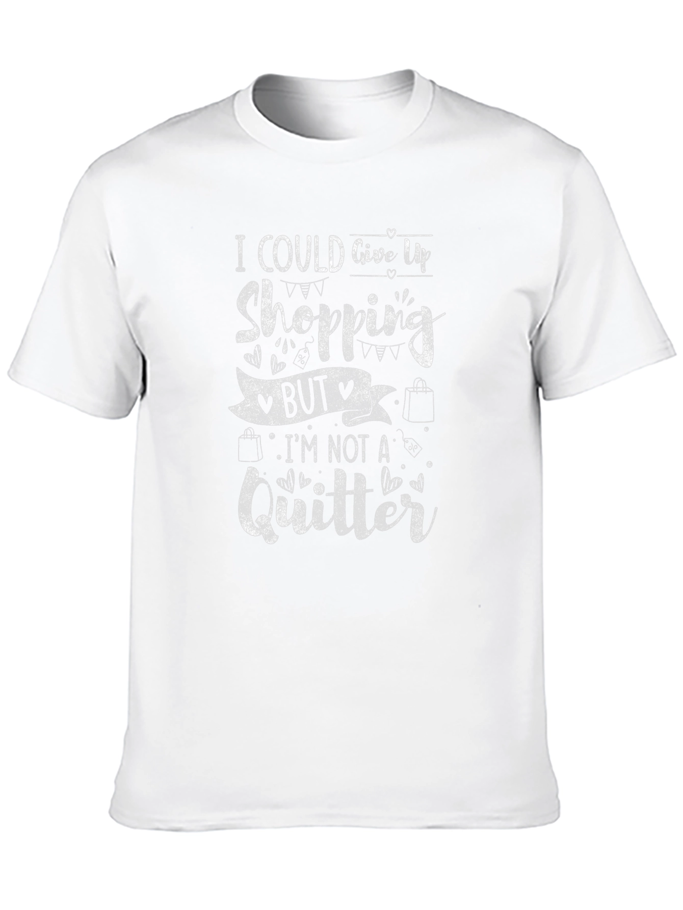 Shopping Lover T-Shirt: Im Not a Quitter!