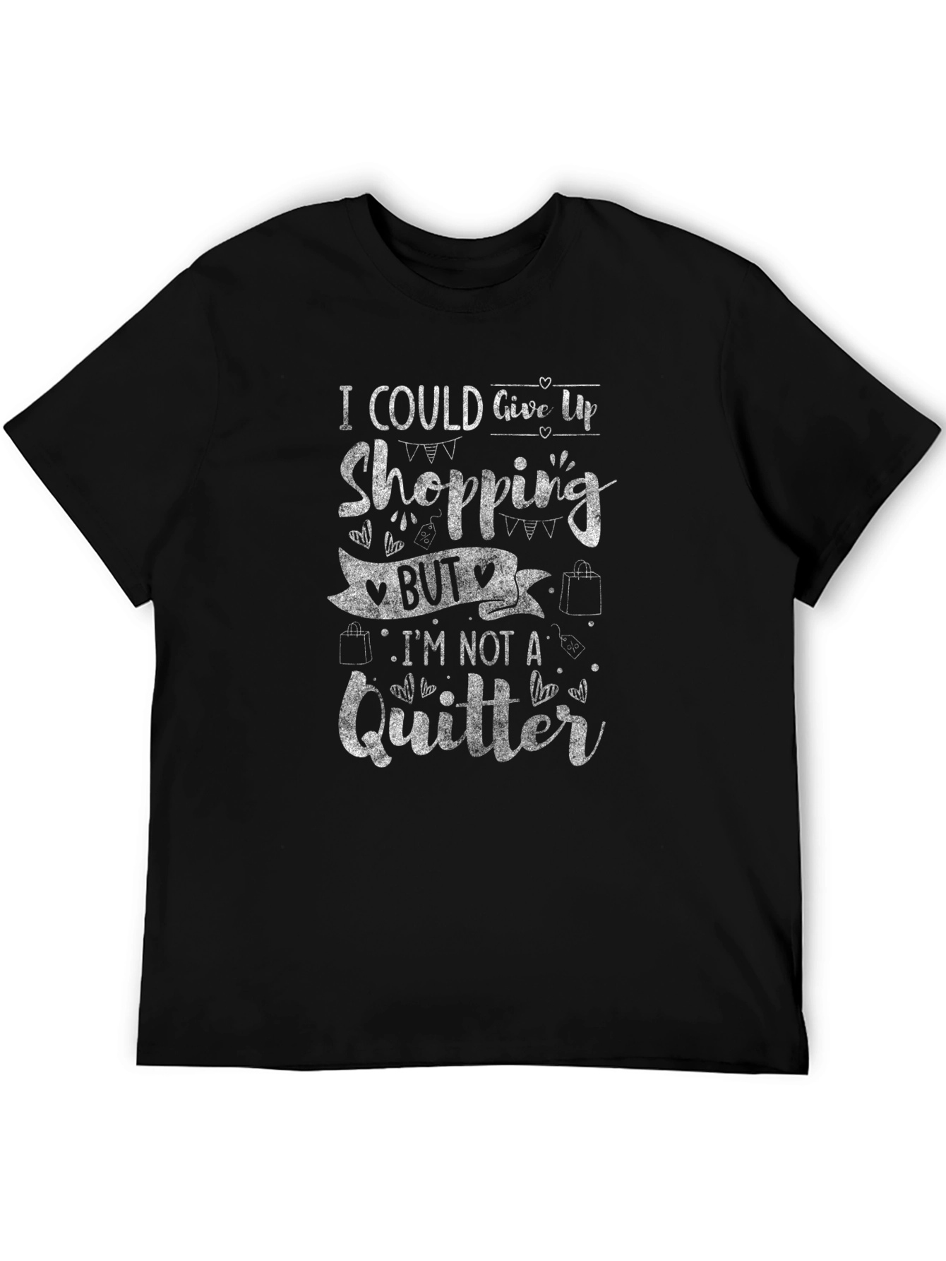 Shopping Lover T-Shirt: Im Not a Quitter!