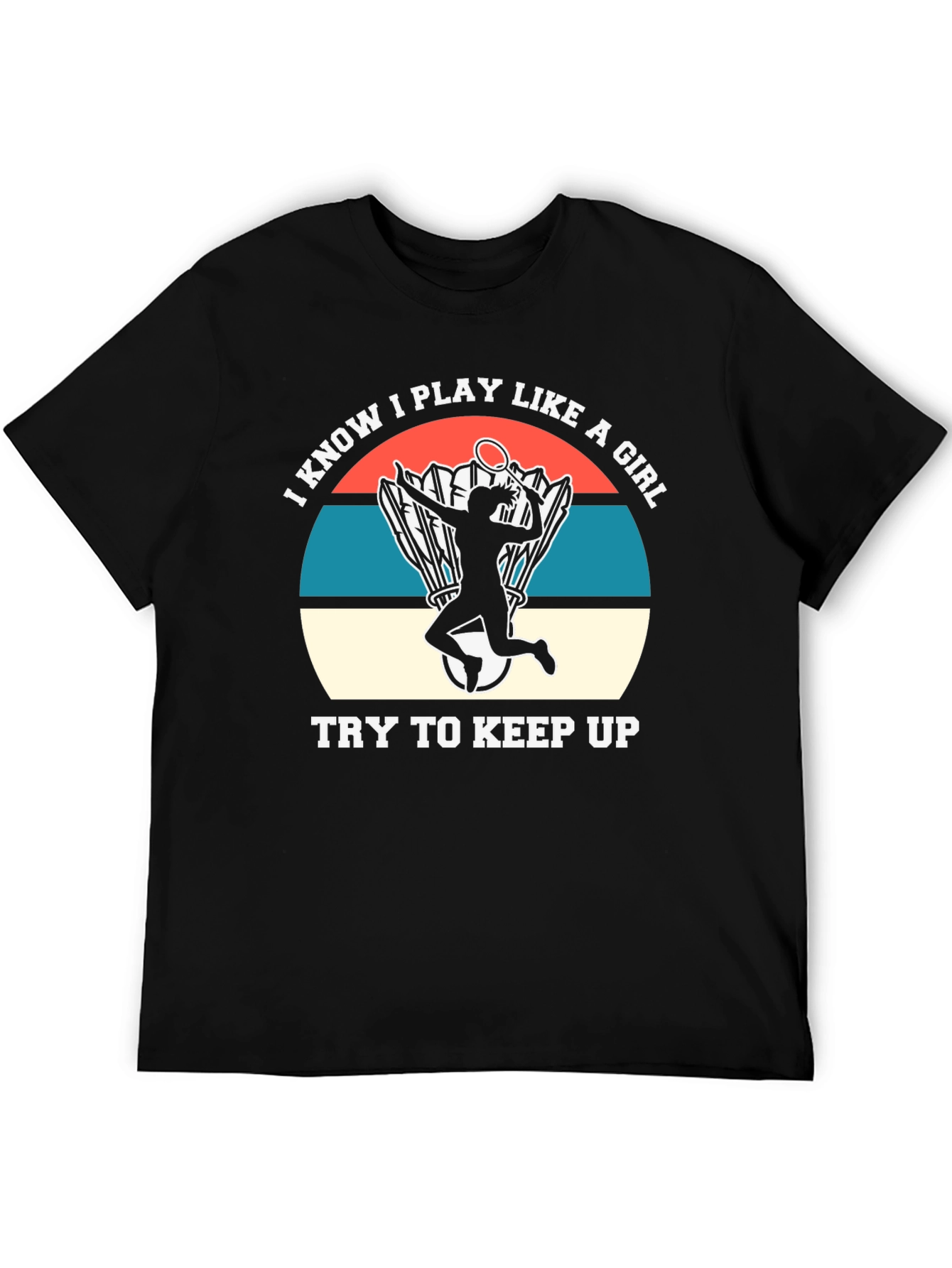 I Know I Play Like A Girl T-Shirt