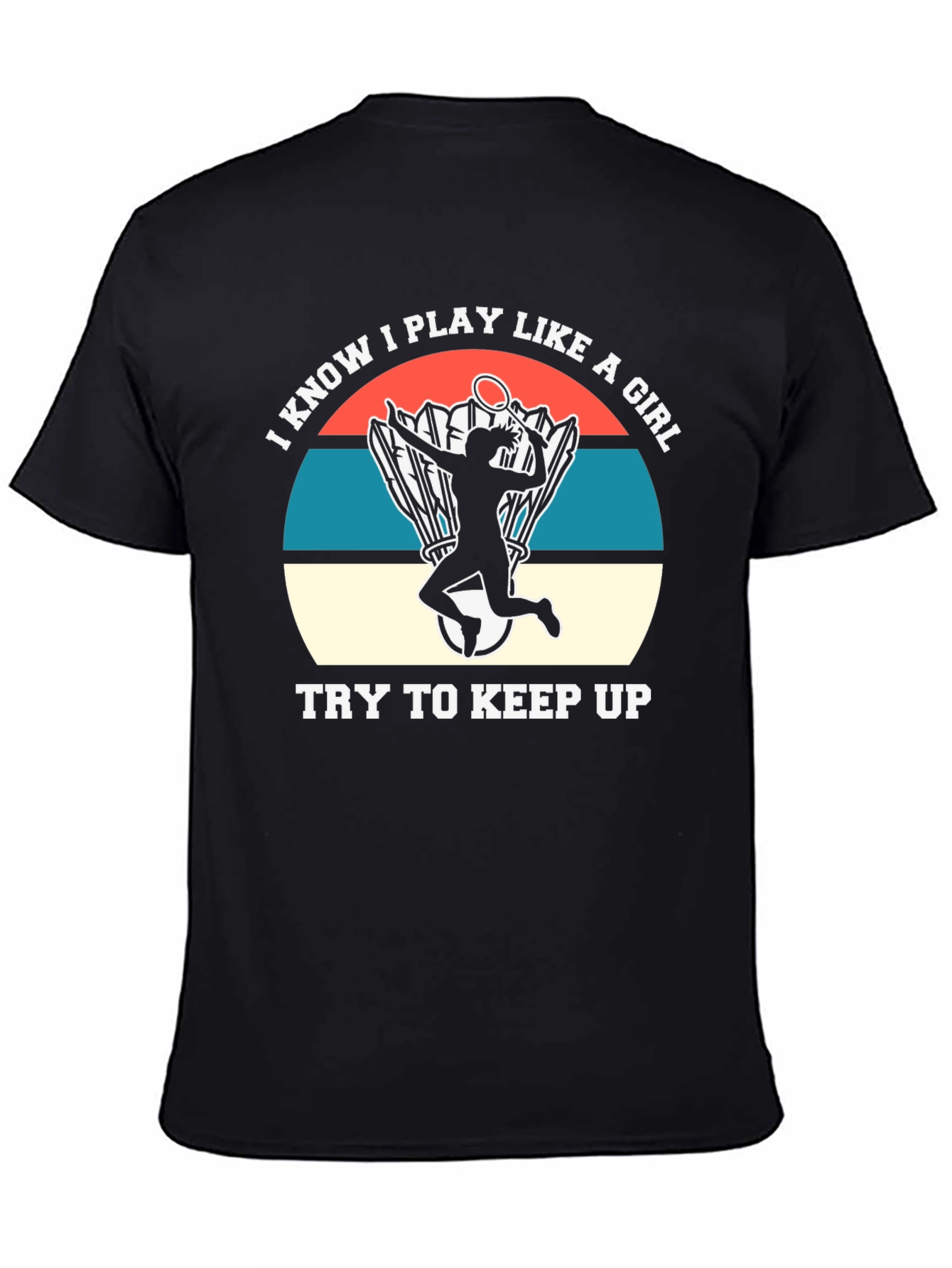 I Know I Play Like A Girl T-Shirt