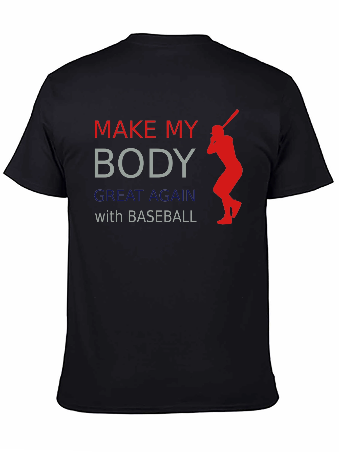 Make My Body Great Again Baseball T-Shirt