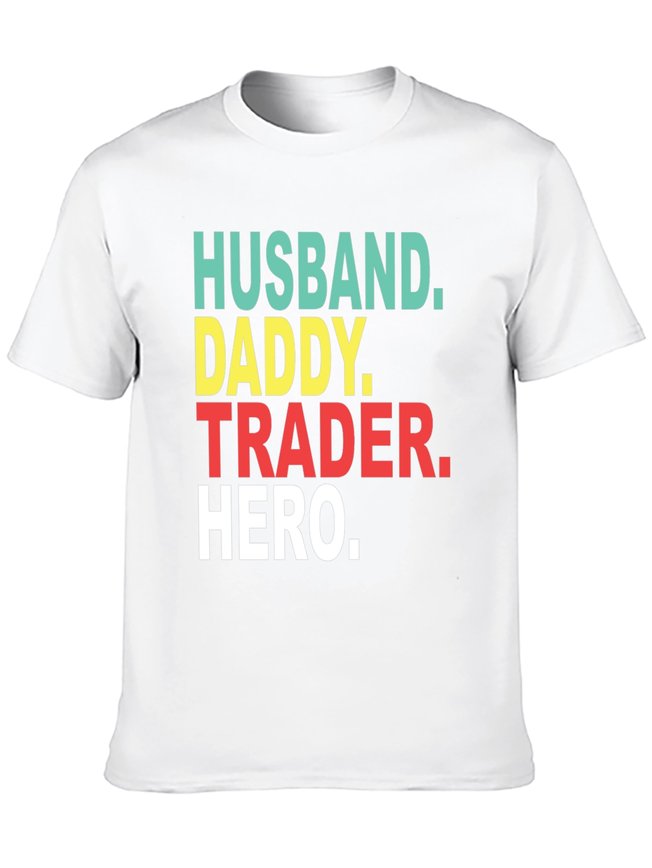 Husband Daddy Trader Hero T-Shirt