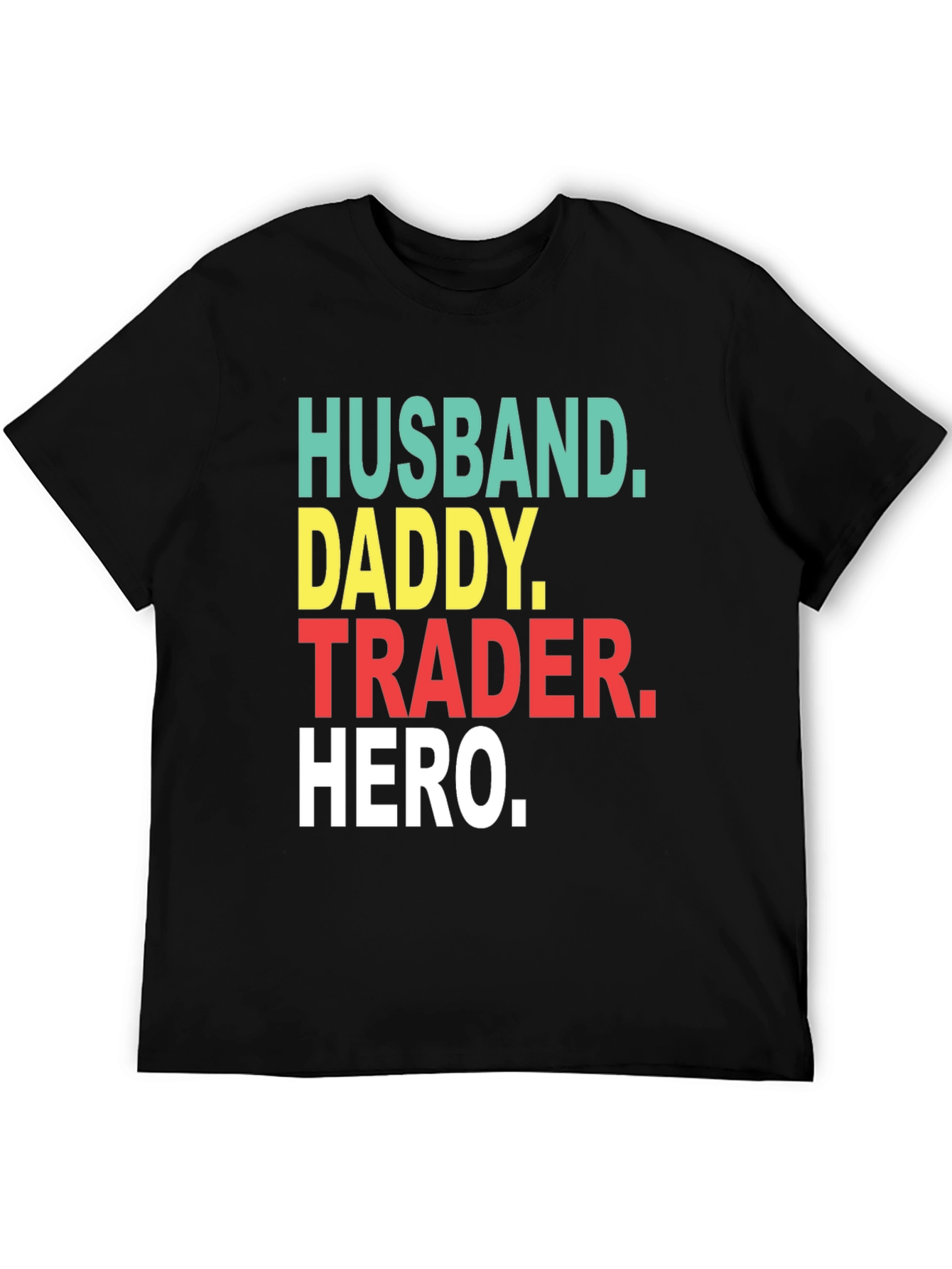 Husband Daddy Trader Hero T-Shirt