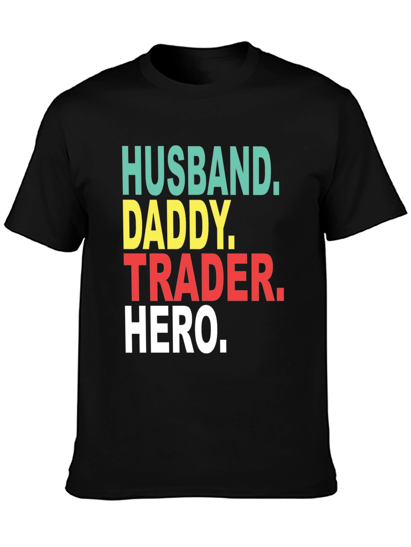 Husband Daddy Trader Hero T-Shirt