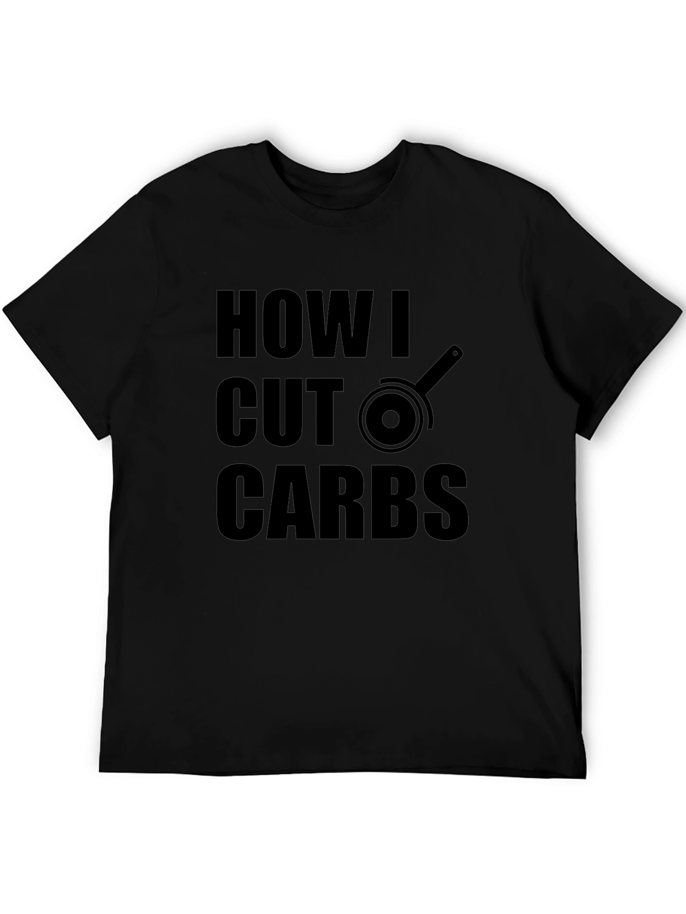 How I Cut Carbs T-Shirt Funny Fitness Tee