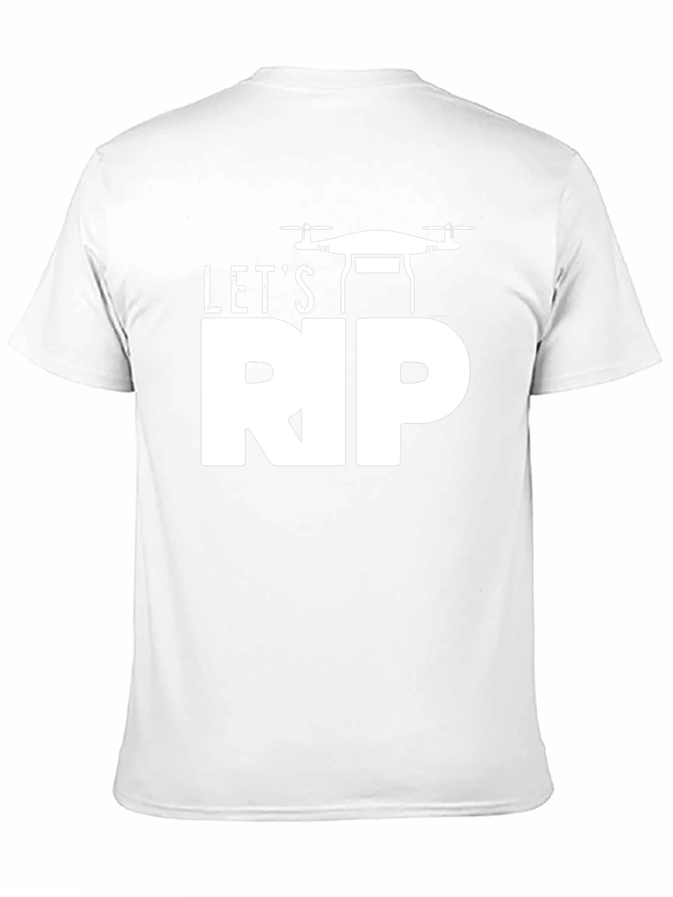Lets RIP Drone T-Shirt - Pilot Apparel