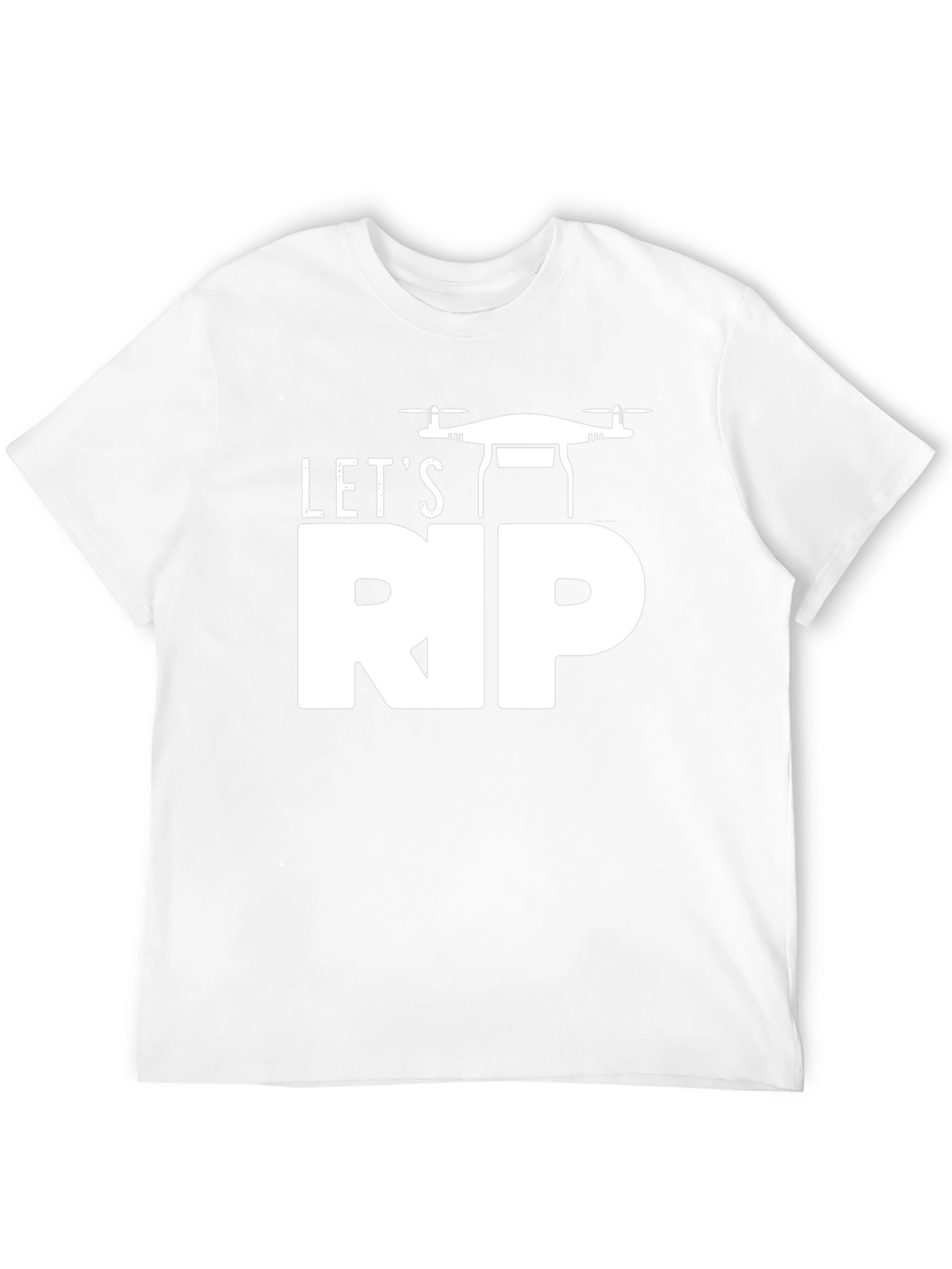 Lets RIP Drone T-Shirt - Pilot Apparel