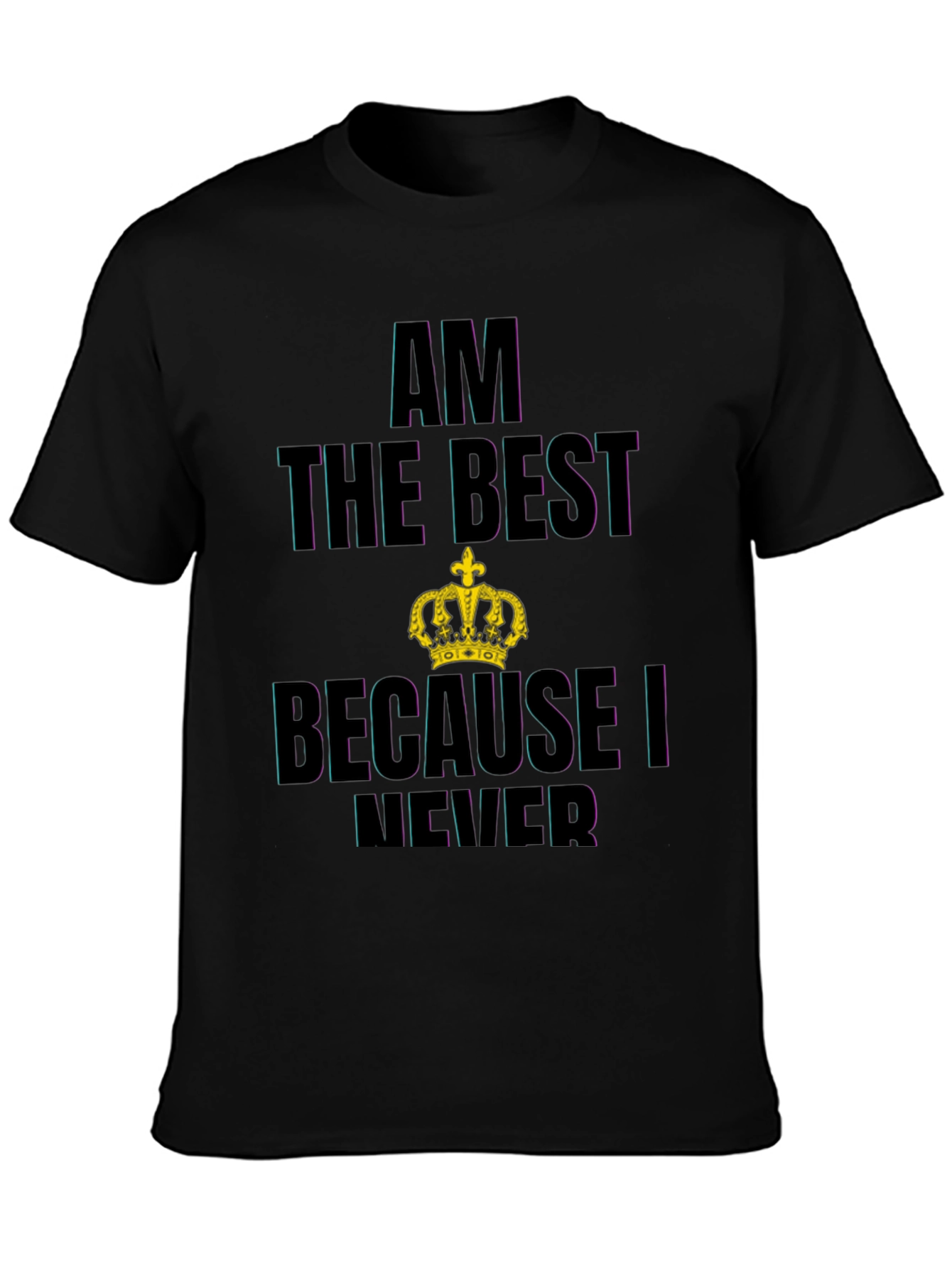 Am The Best T-Shirt Crown Print Black Cotton