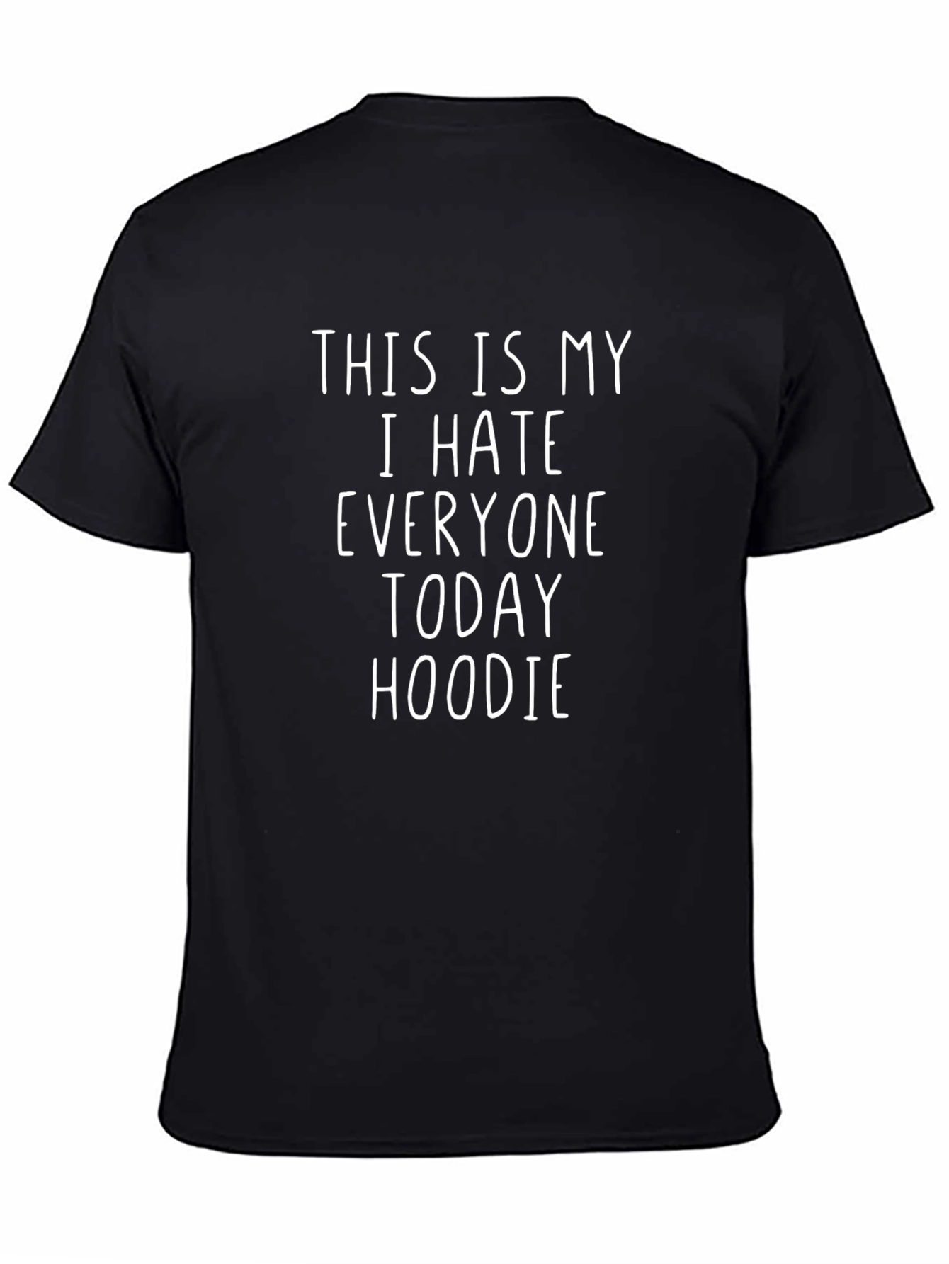 I Hate Everyone Today T-Shirt Funny Graphic Tee