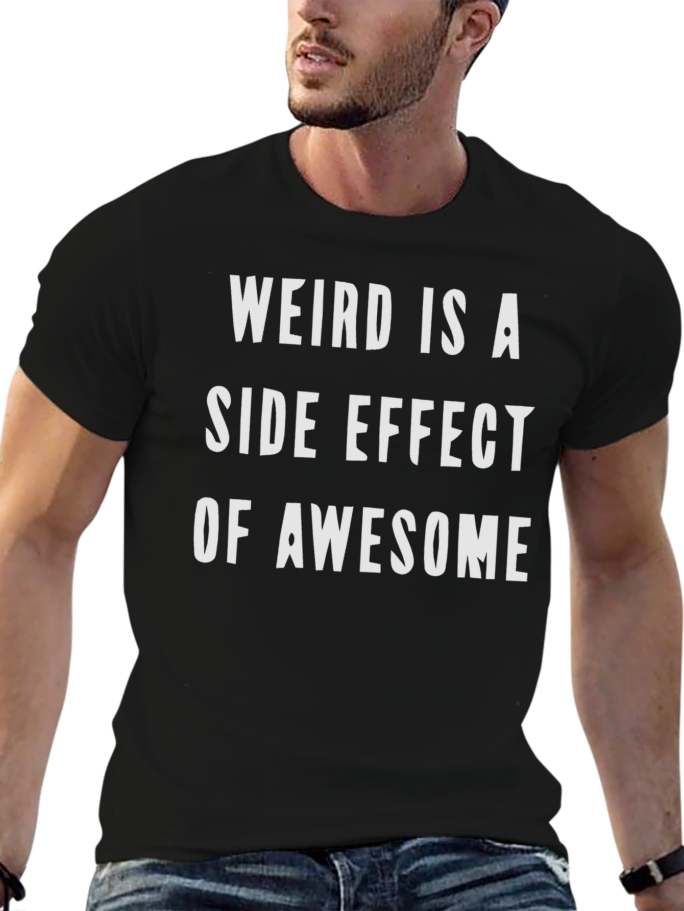 Weird Is a Side Effect of Awesome Graphic Tee