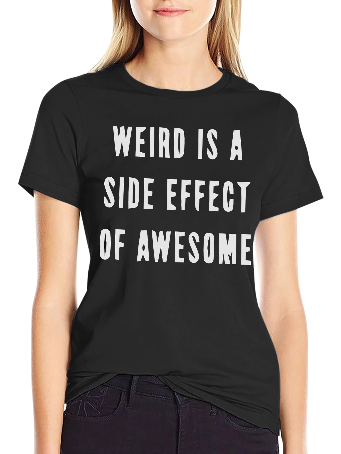 Weird Is a Side Effect of Awesome Graphic Tee