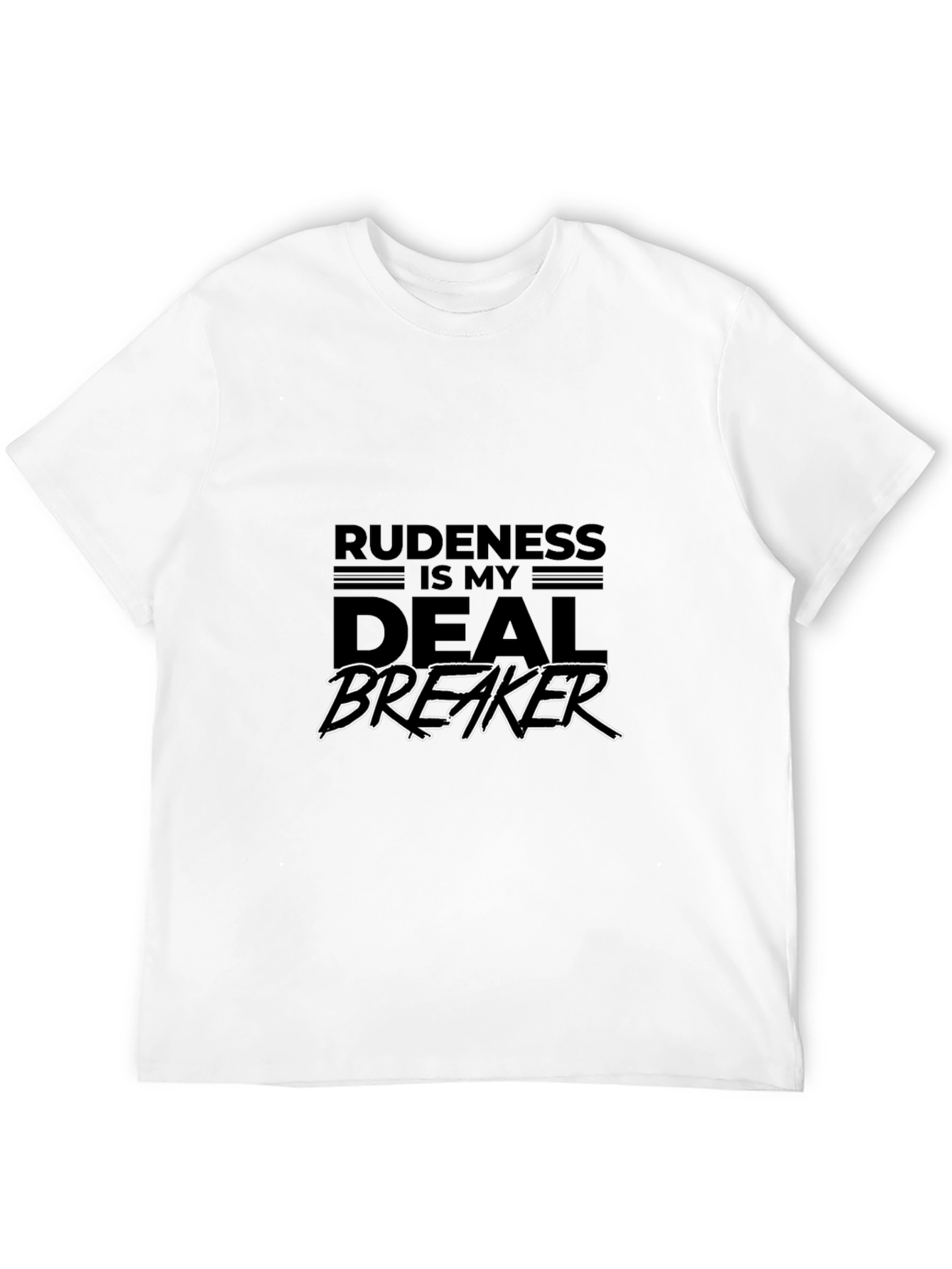 Rudeness Is My Deal Breaker Graphic Tee