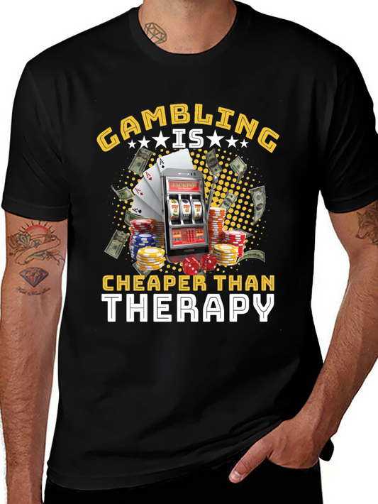 Gambling is Cheaper Than Therapy Black T-Shirt