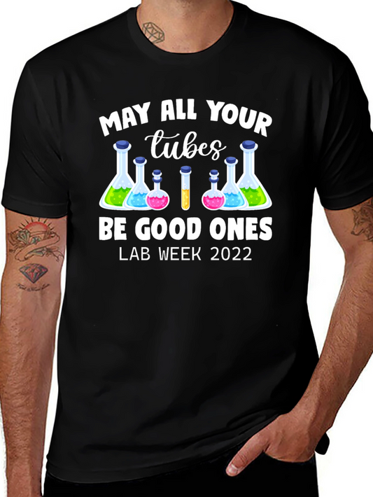Lab Week 2022 T-Shirt - May All Your Tubes Be Good Ones
