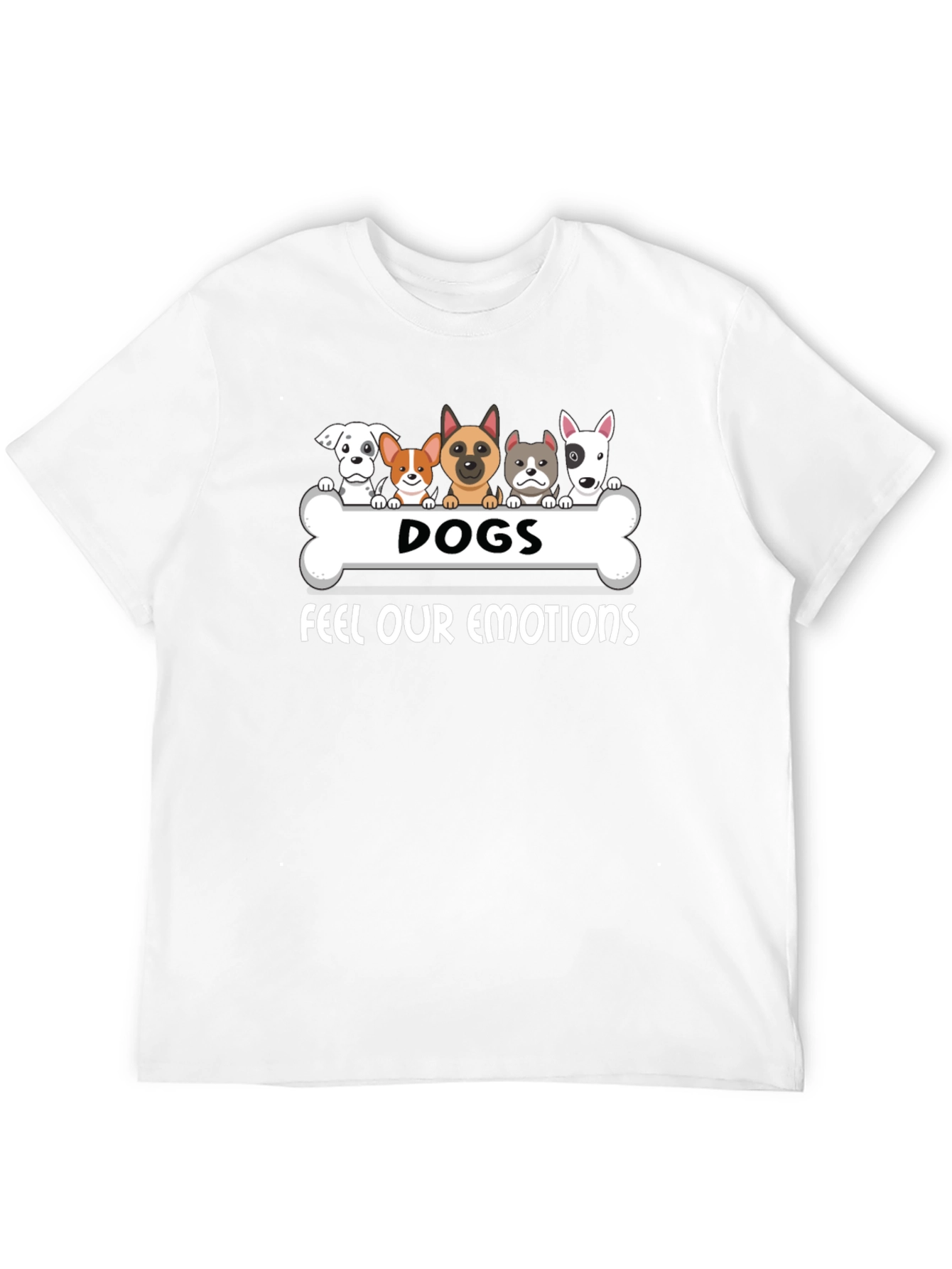 Dogs Feel Our Emotions T-Shirt