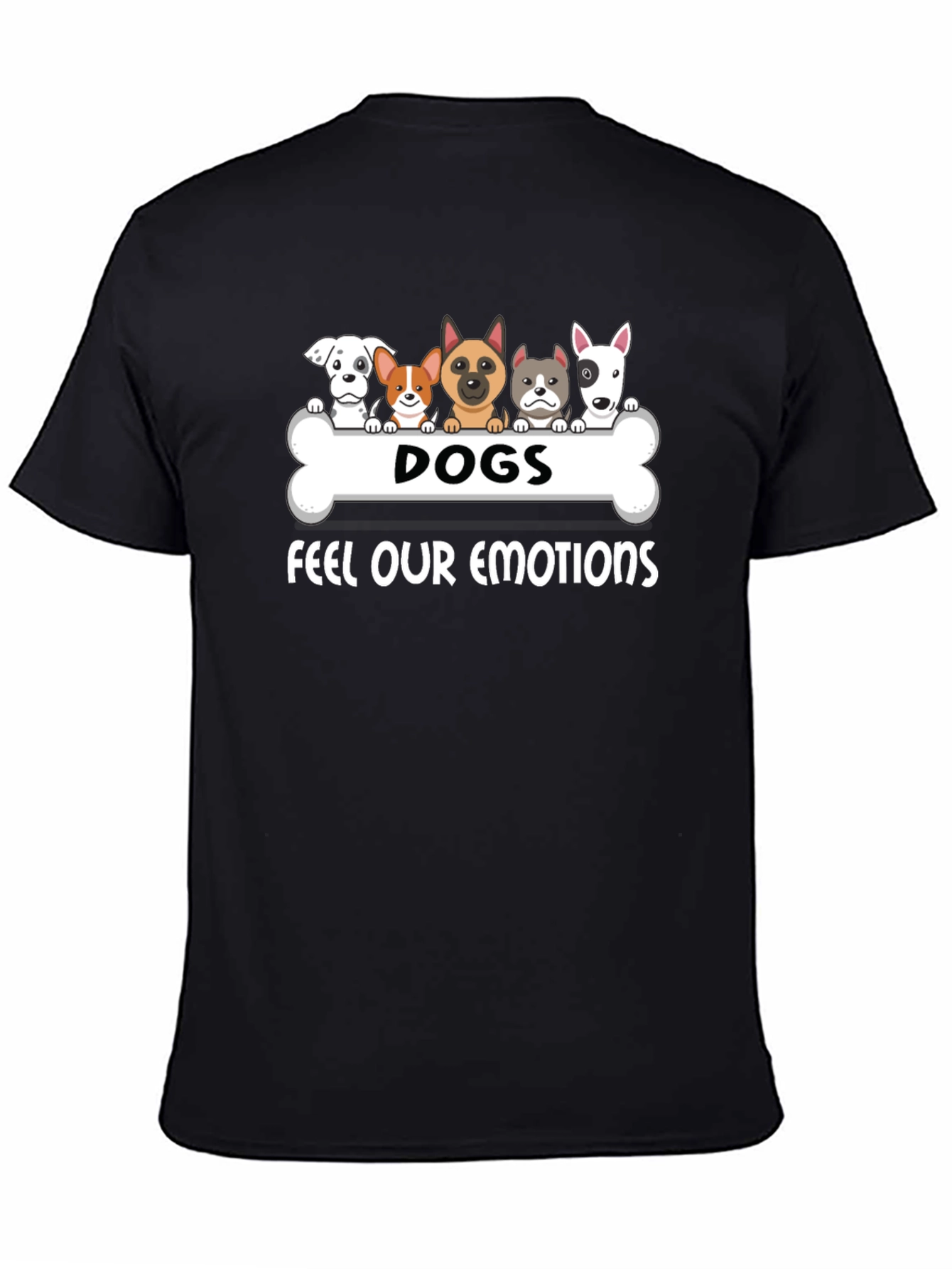 Dogs Feel Our Emotions T-Shirt
