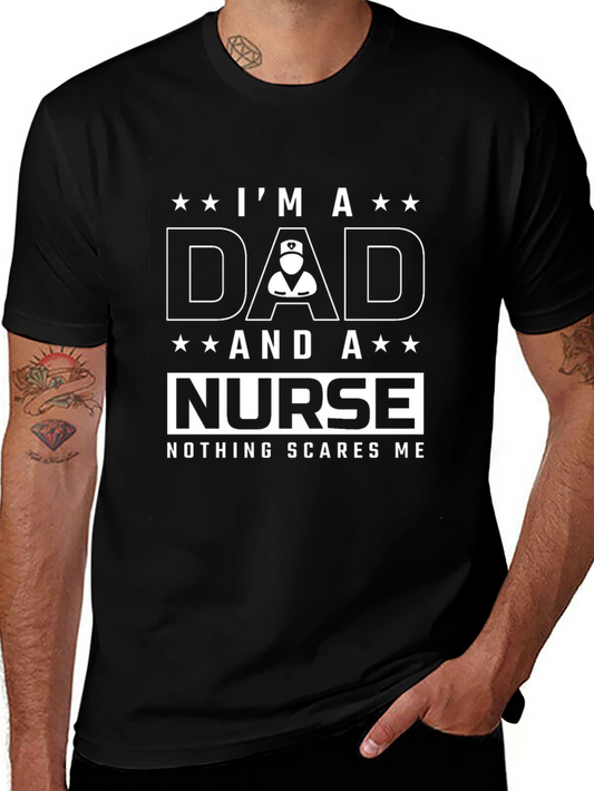 Dad and Nurse Graphic T-Shirt - Nothing Scares Me!