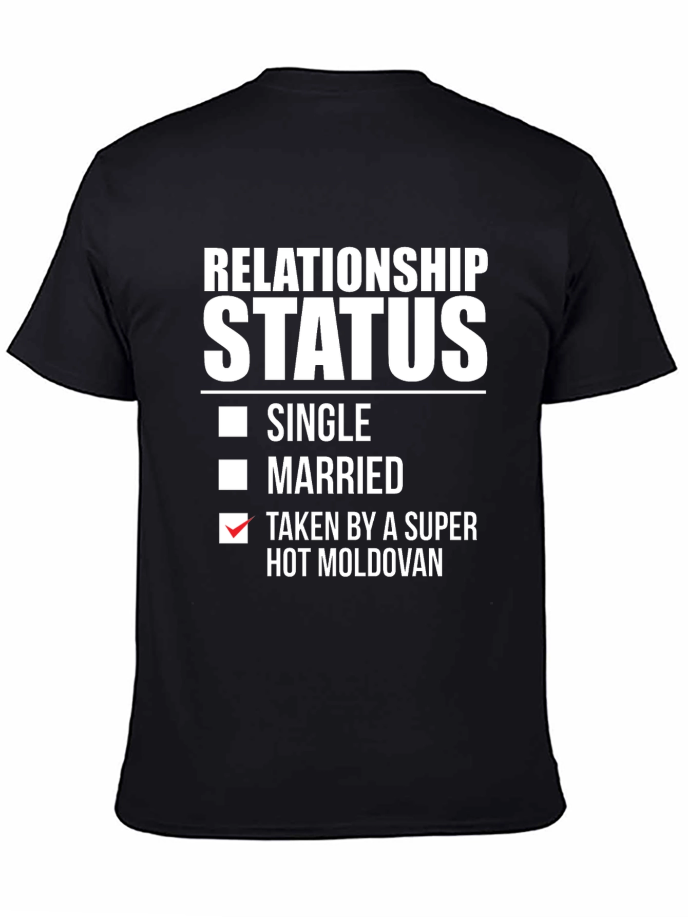 Relationship Status Taken Hot Moldovan T-Shirt