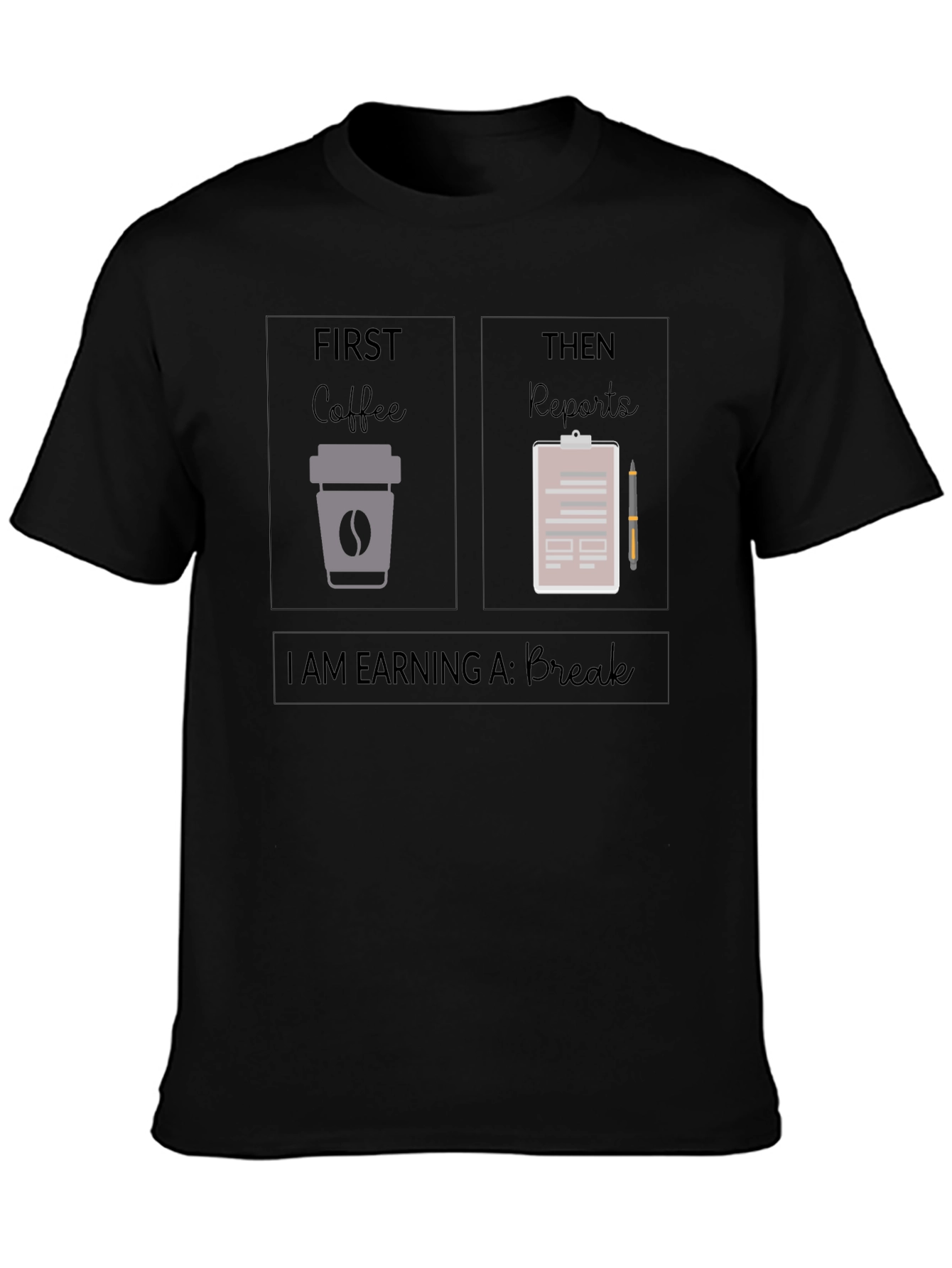Coffee and Reports T-Shirt: Earning a Break