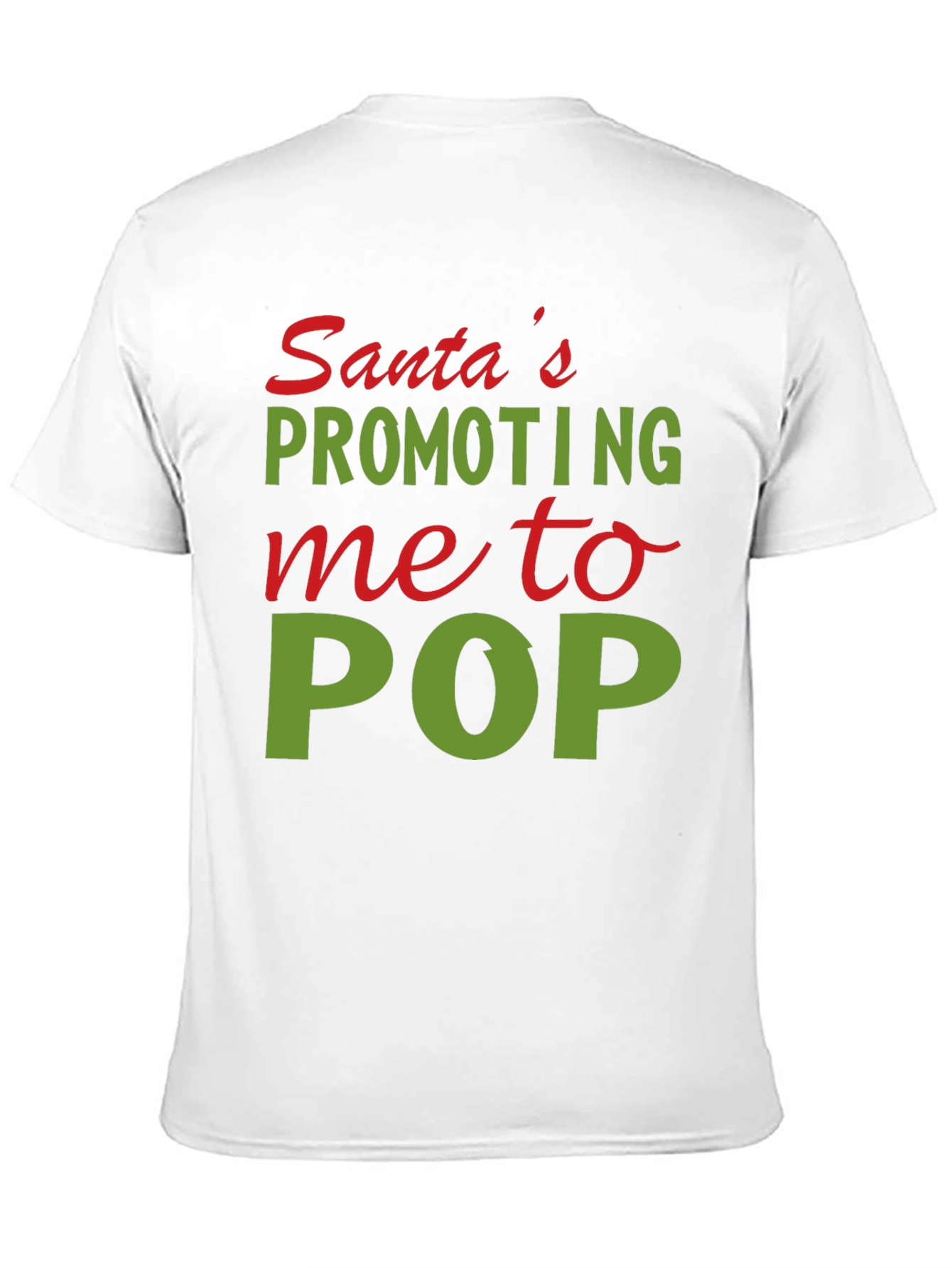 Santas Promoting Me to POP T-Shirt