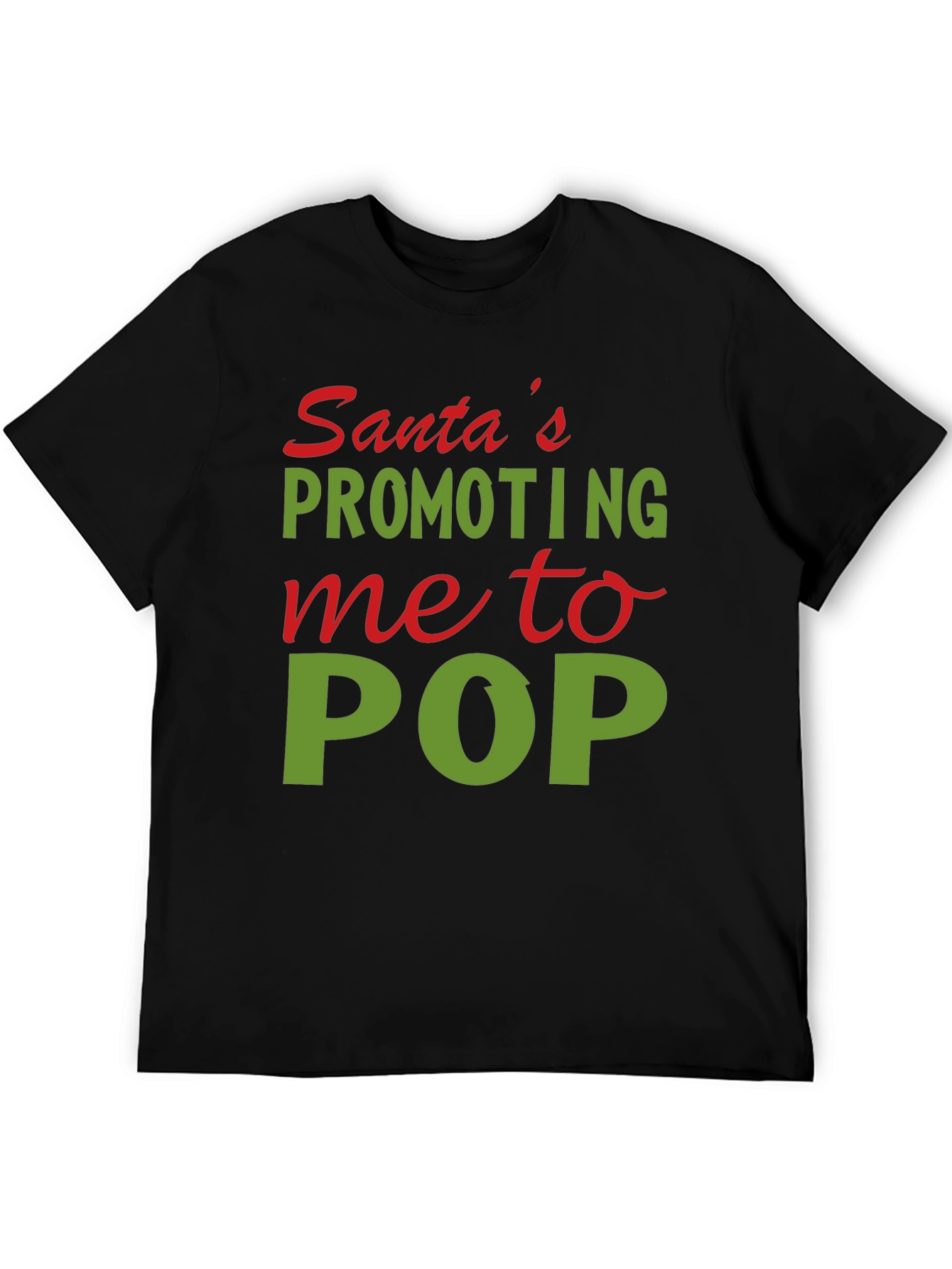 Santas Promoting Me to POP T-Shirt