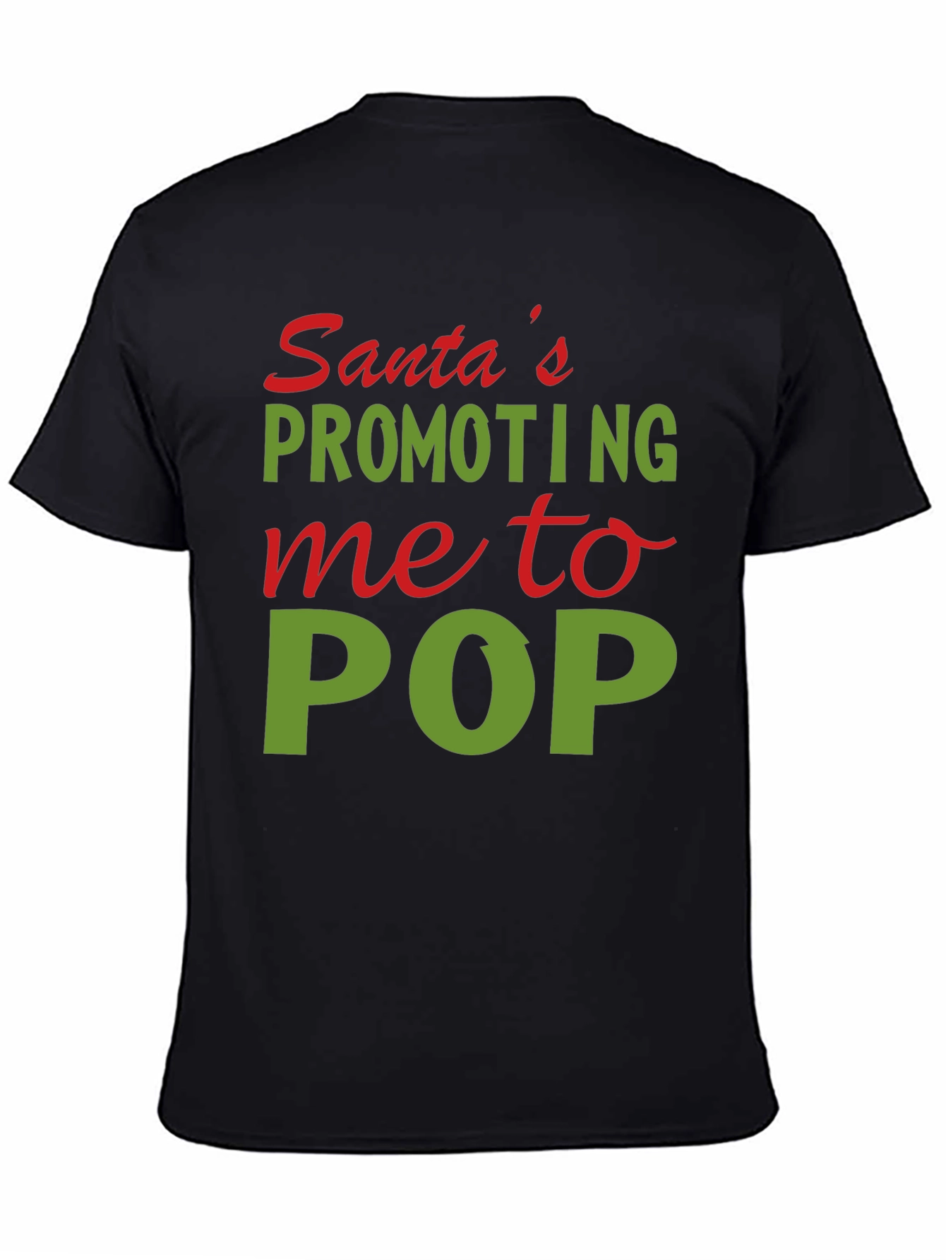 Santas Promoting Me to POP T-Shirt