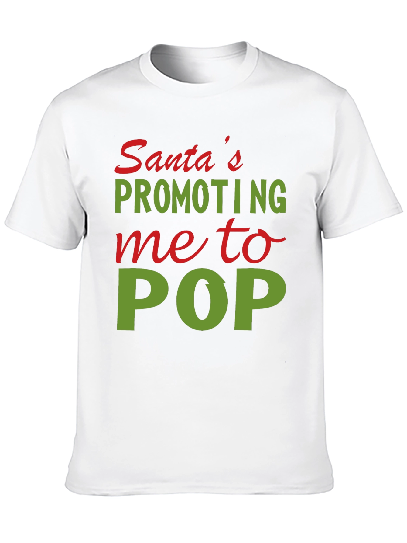 Santas Promoting Me to POP T-Shirt