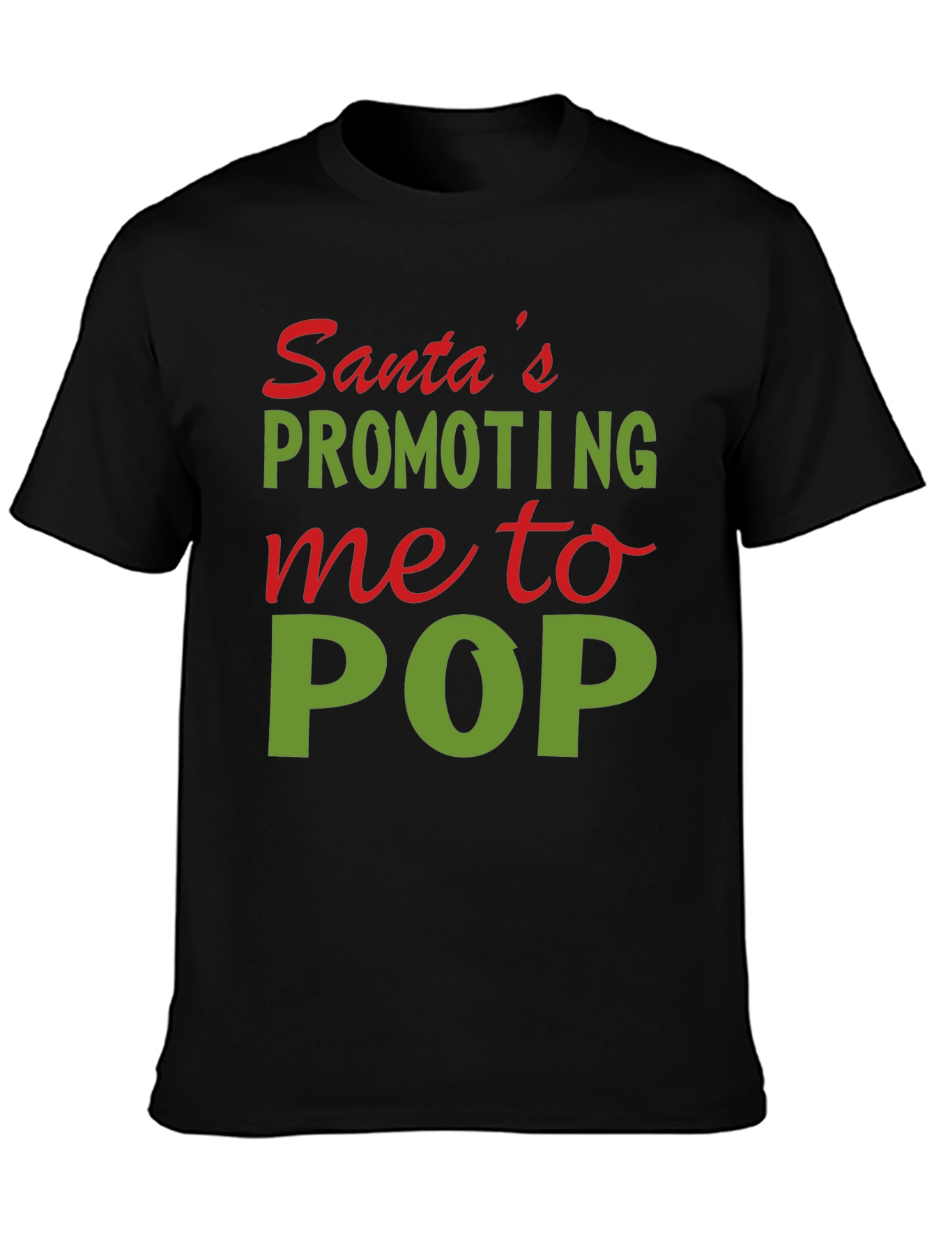 Santas Promoting Me to POP T-Shirt