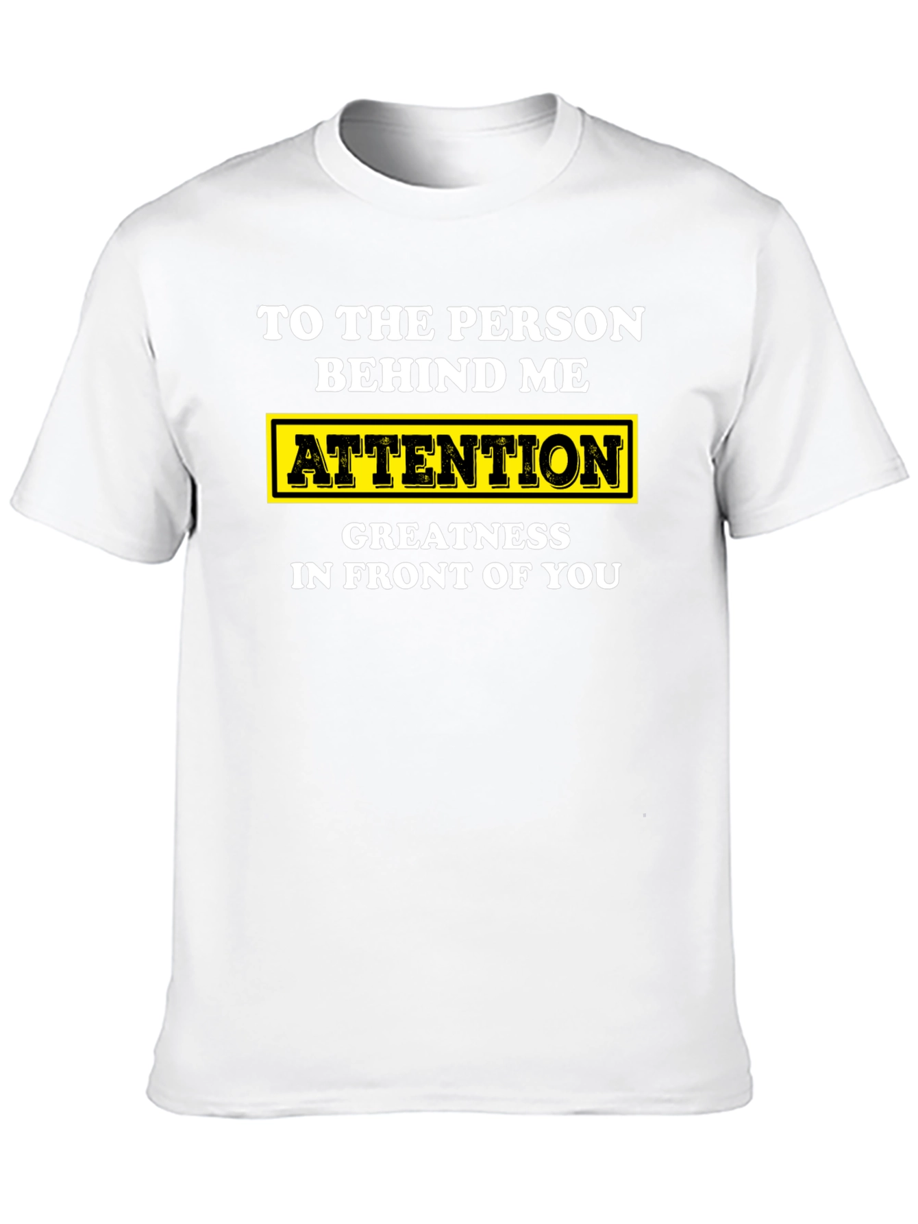 Attention Greatness T-Shirt - Sarcastic Humor Tee
