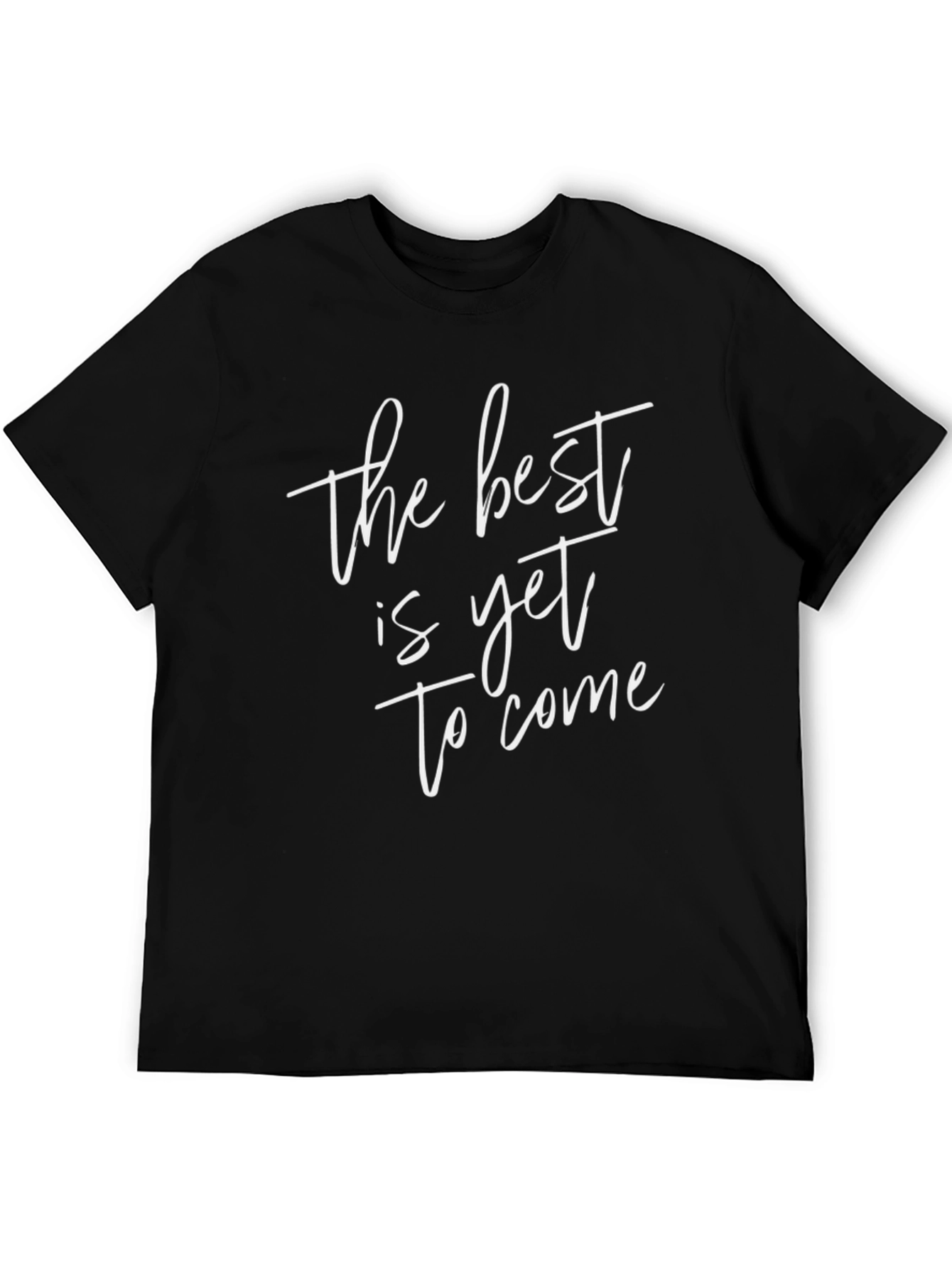 The Best Is Yet To Come Graphic Tee