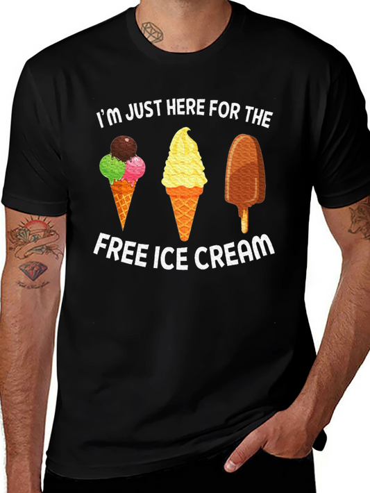Ice Cream T-Shirt: Im Just Here for the Free Ice Cream