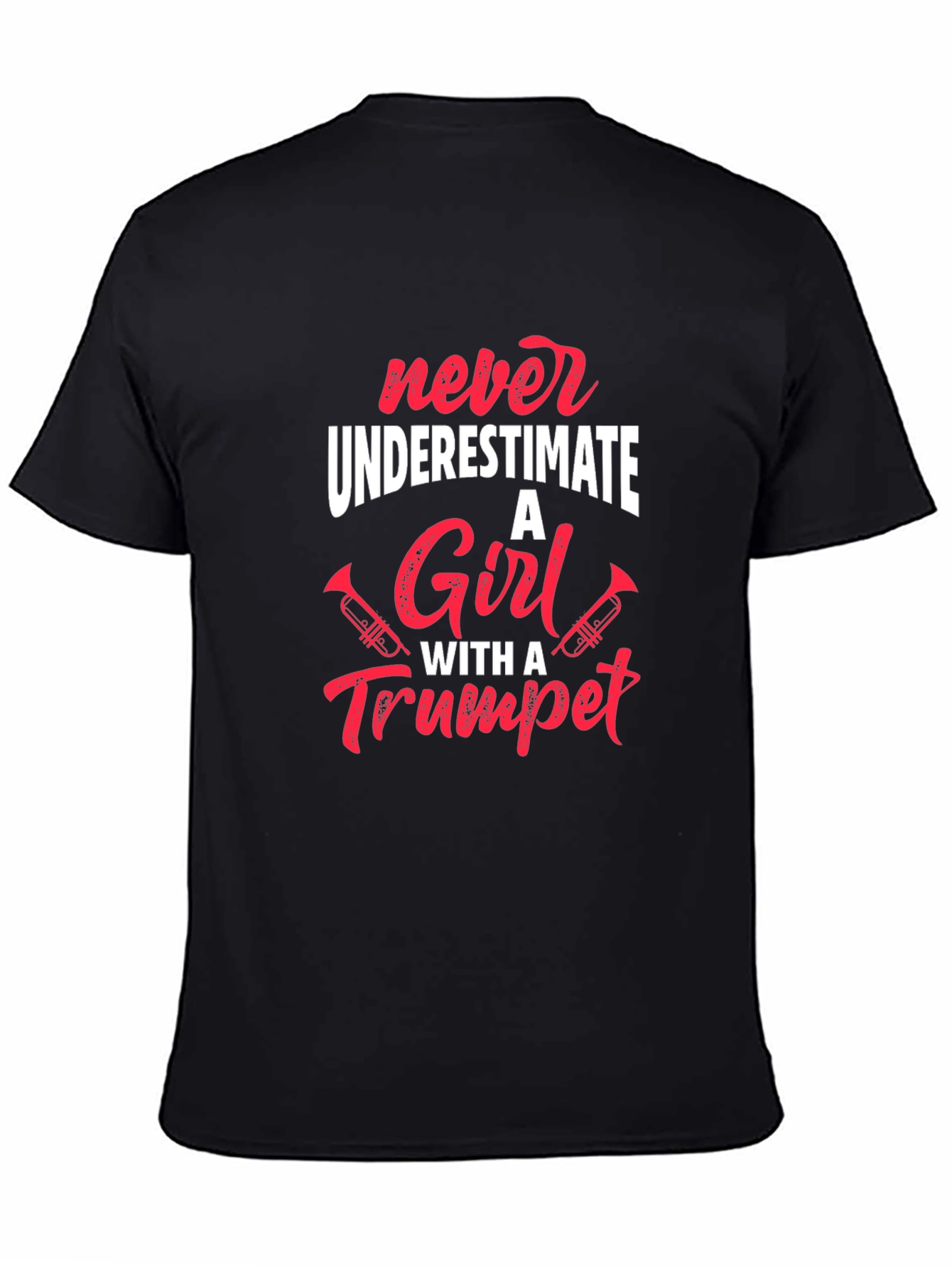 Never Underestimate a Girl With a Trumpet T-Shirt