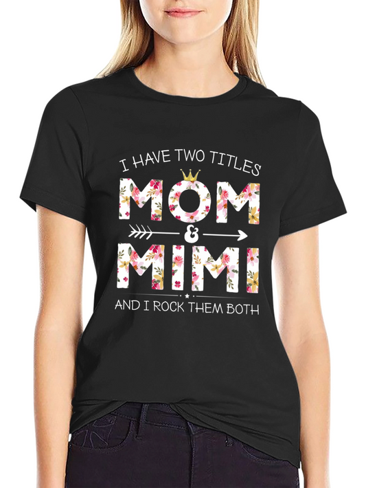 Floral Mom & Mimi T-Shirt - I Rock Them Both!