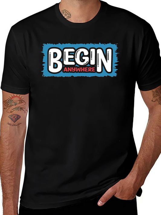 Begin Anywhere Graphic Tee - Motivational Black T-Shirt