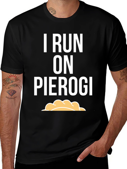 I Run On Pierogi T-Shirt - Funny Foodie Tee