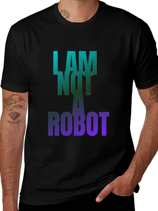 I Am Not a Robot Graphic Tee - Trendy Casual Style