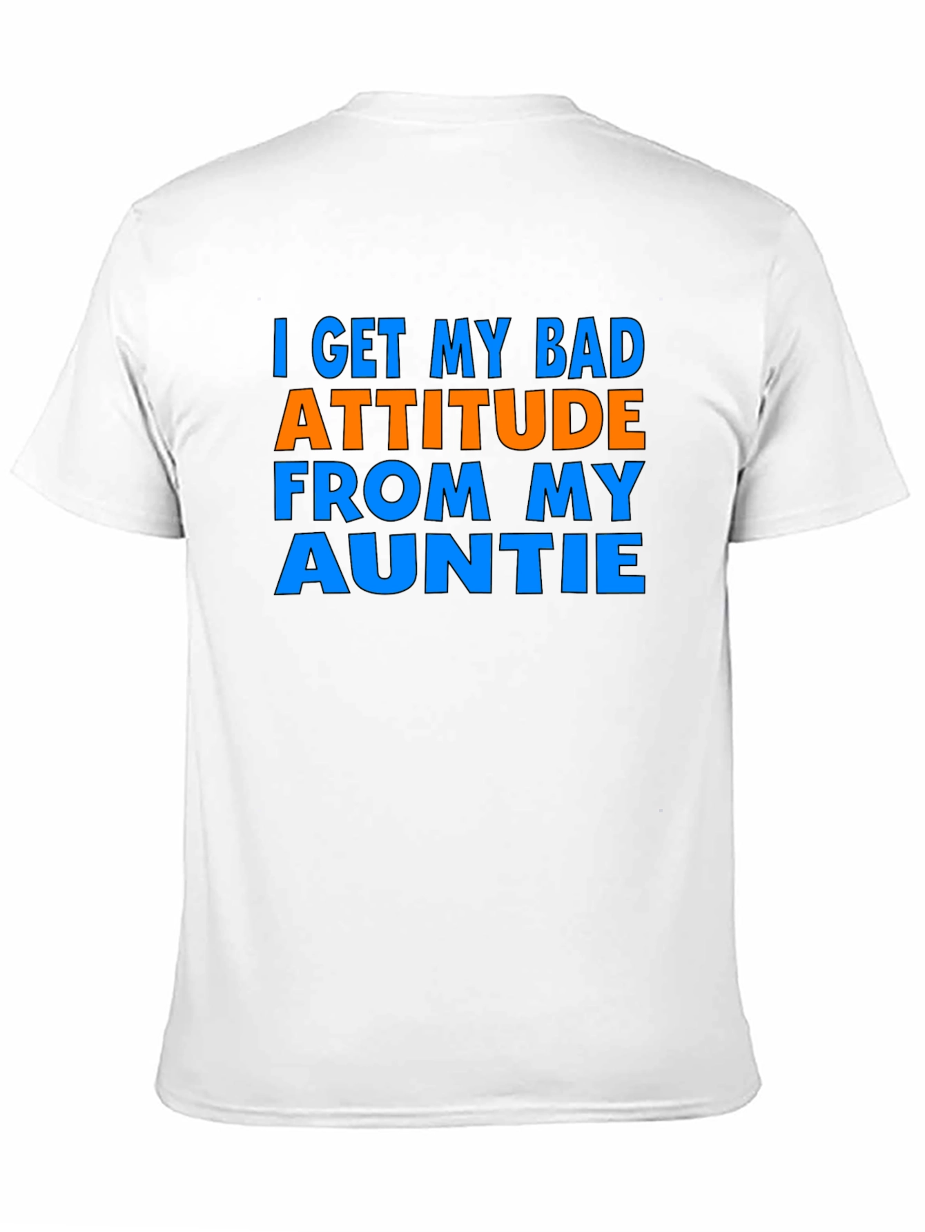 Bad Attitude Auntie T-Shirt - Sarcastic Novelty Tee